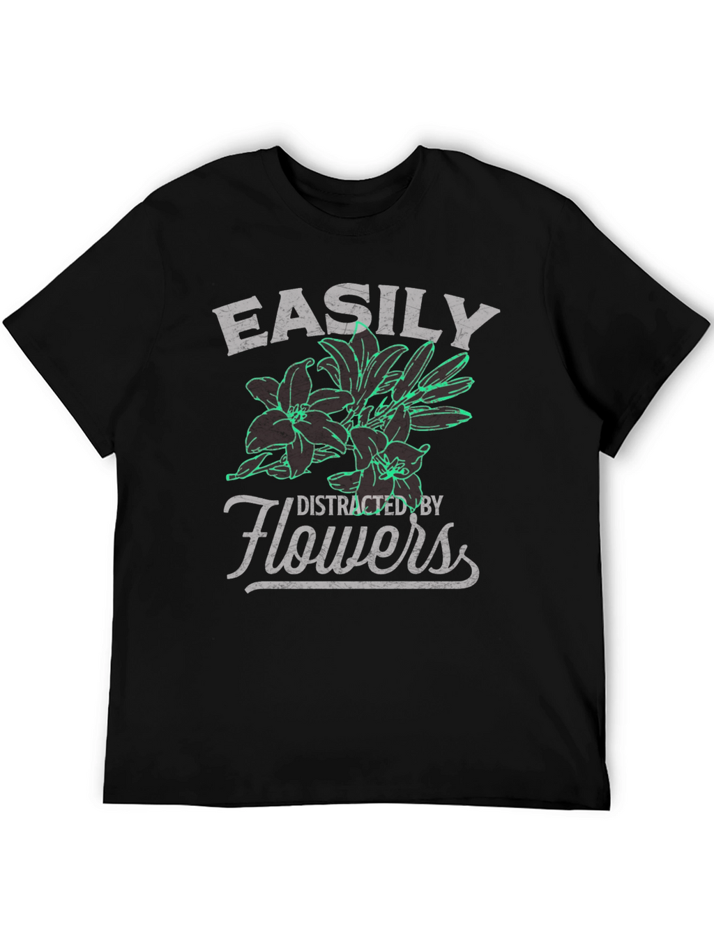 Easily Distracted By Flowers T-Shirt