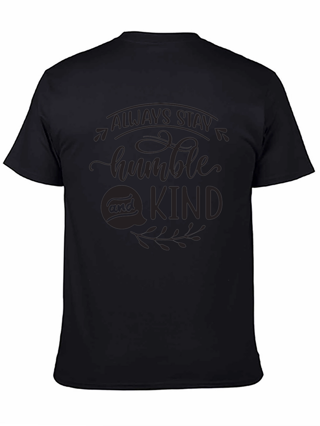 Always Stay Humble & Kind Black T-Shirt