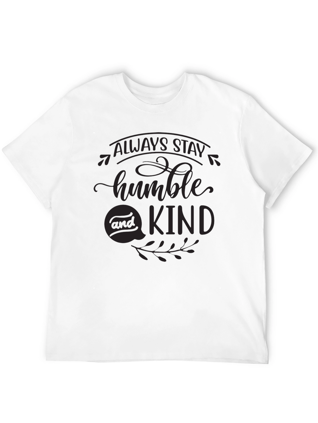 Always Stay Humble & Kind Black T-Shirt