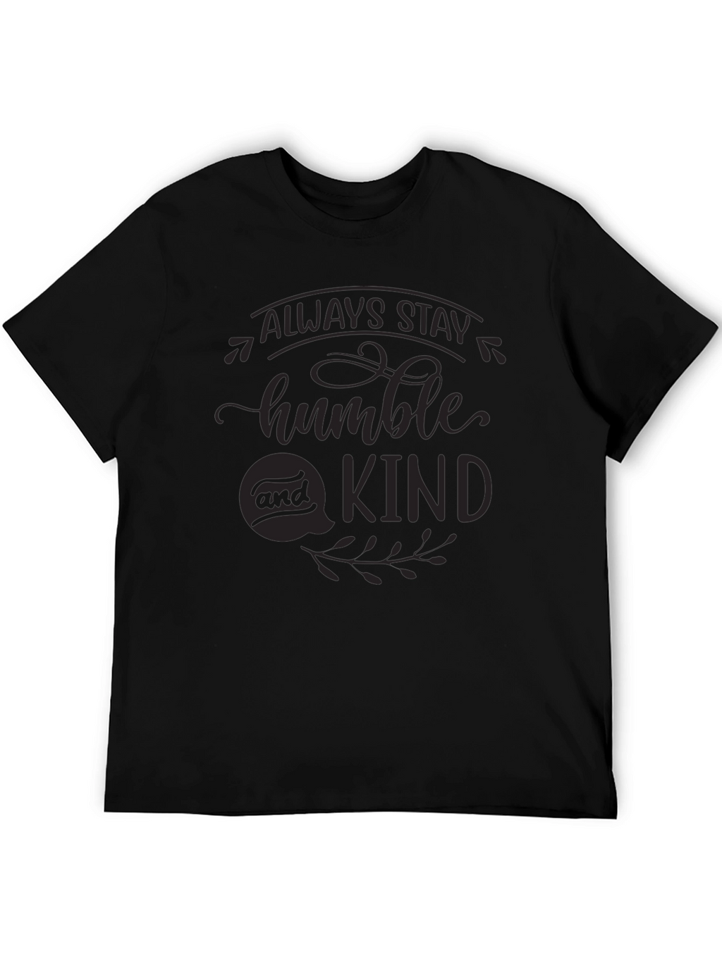 Always Stay Humble & Kind Black T-Shirt
