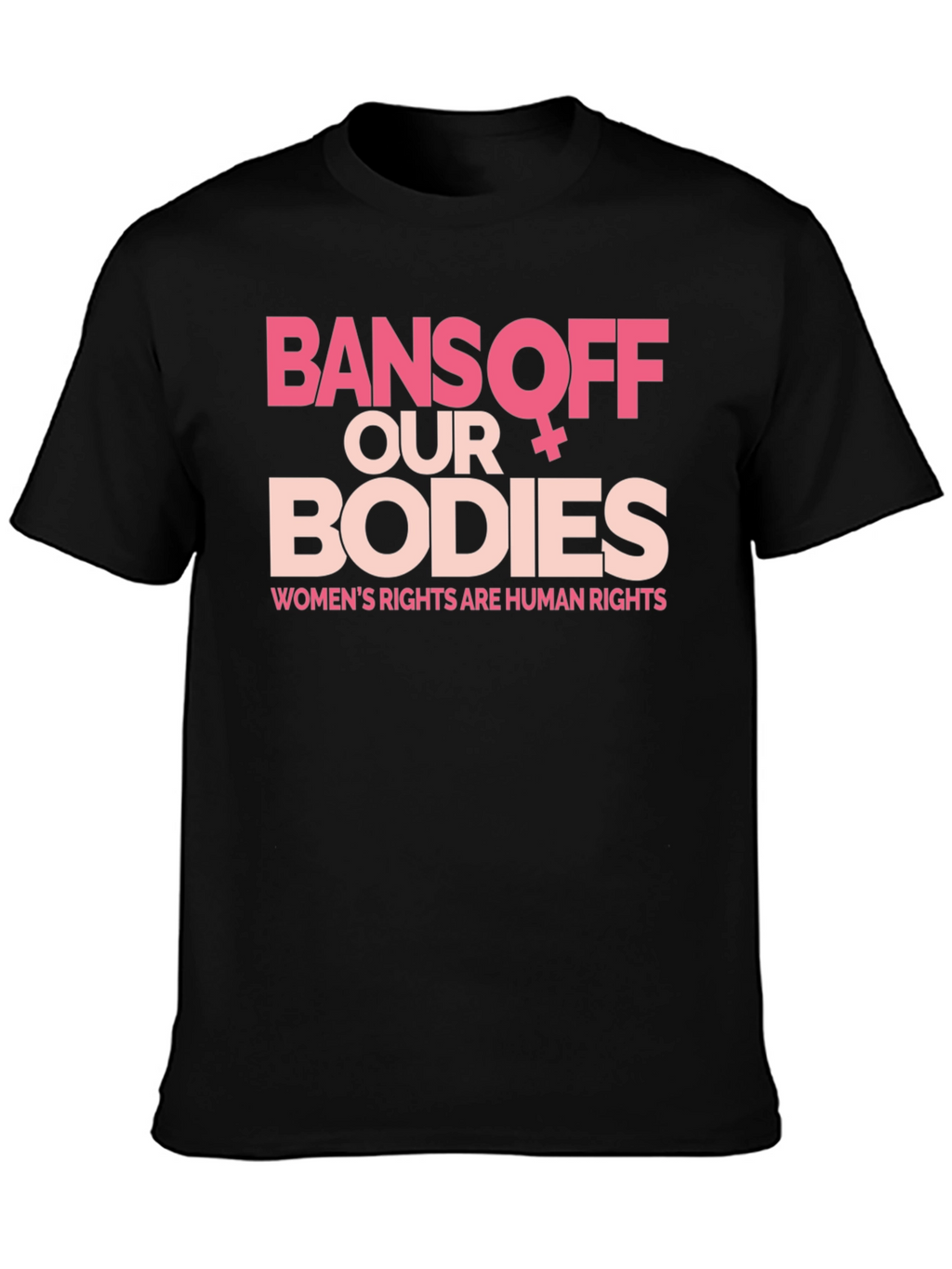 Bans Off Our Bodies Womens Rights T-Shirt