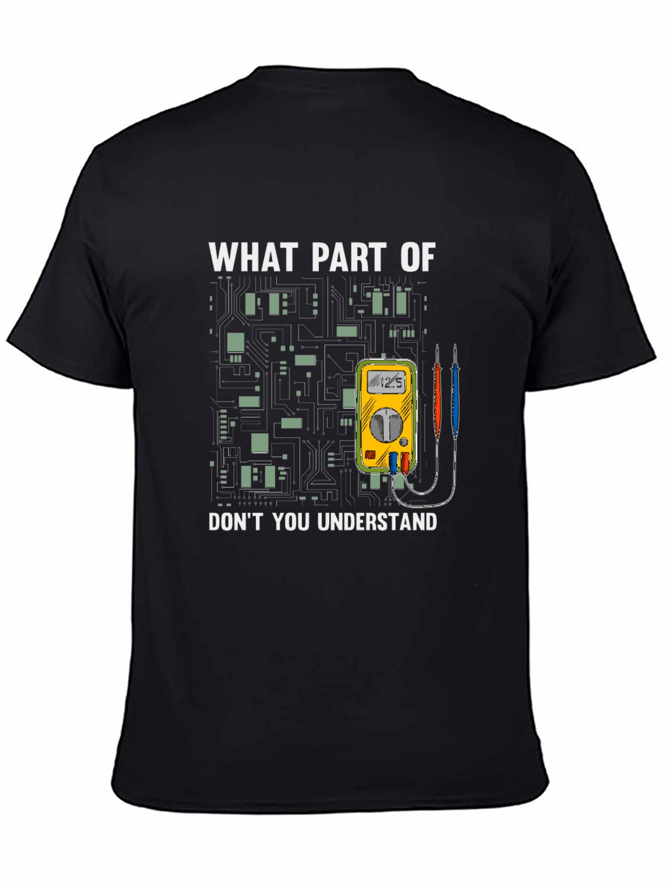 Electrician Humor T-Shirt - What Part Dont You Understand?