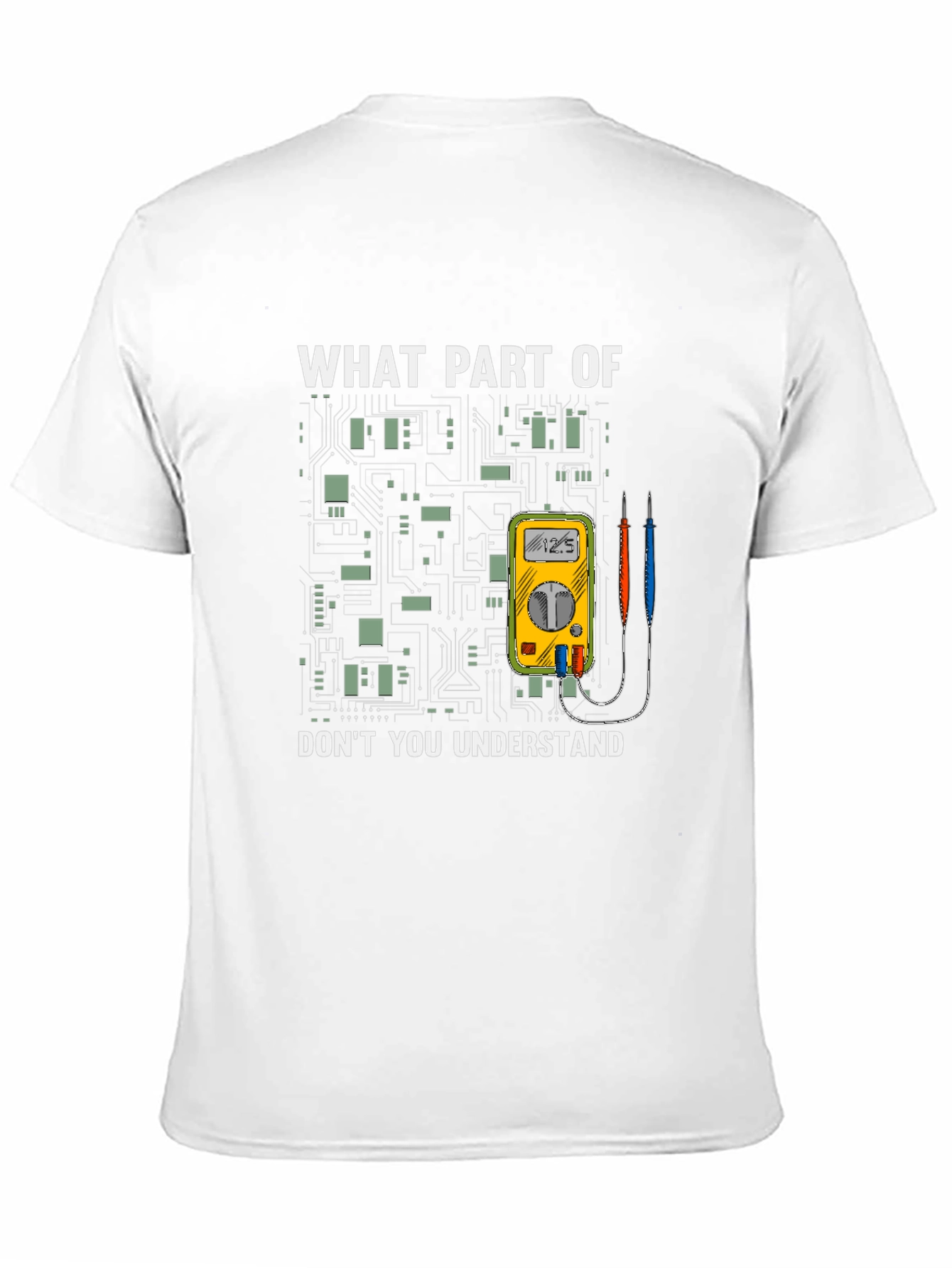 Electrician Humor T-Shirt - What Part Dont You Understand?
