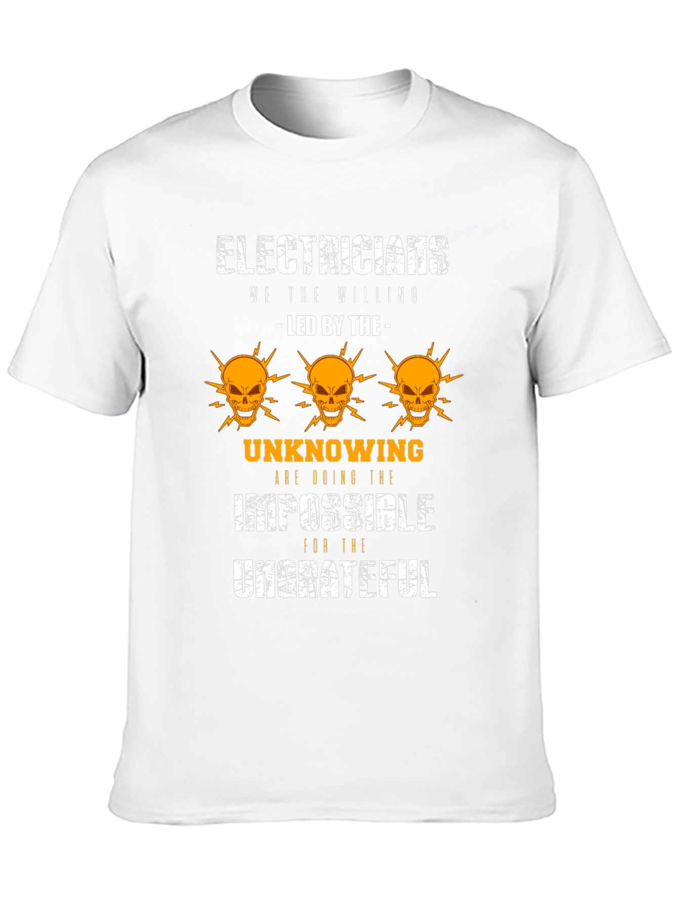 Electricians Funny T-Shirt - The Willing Doing The Impossible