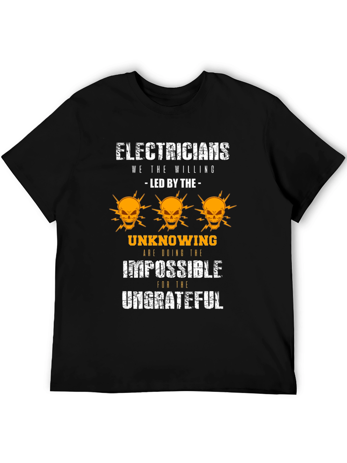 Electricians Funny T-Shirt - The Willing Doing The Impossible