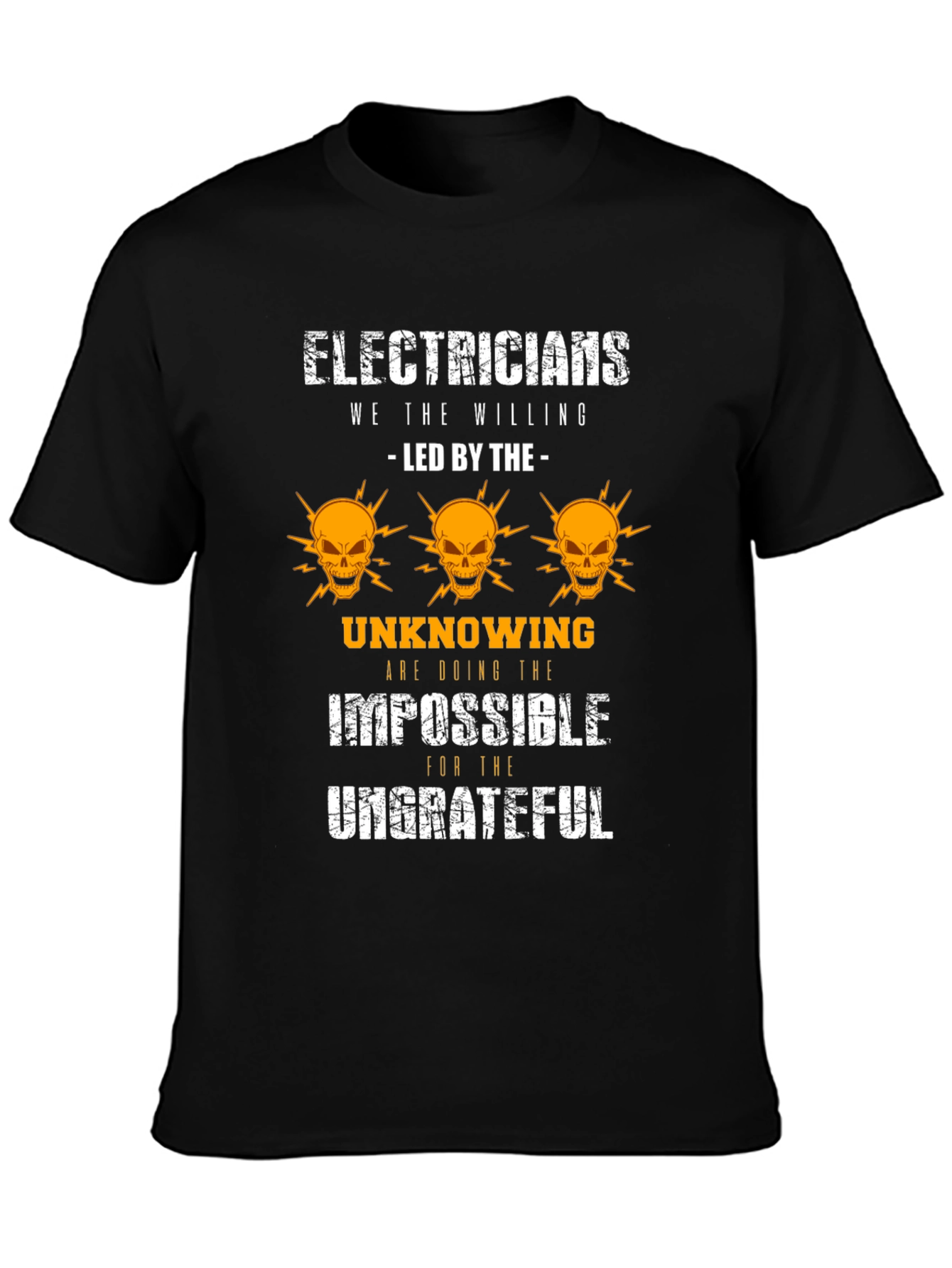 Electricians Funny T-Shirt - The Willing Doing The Impossible