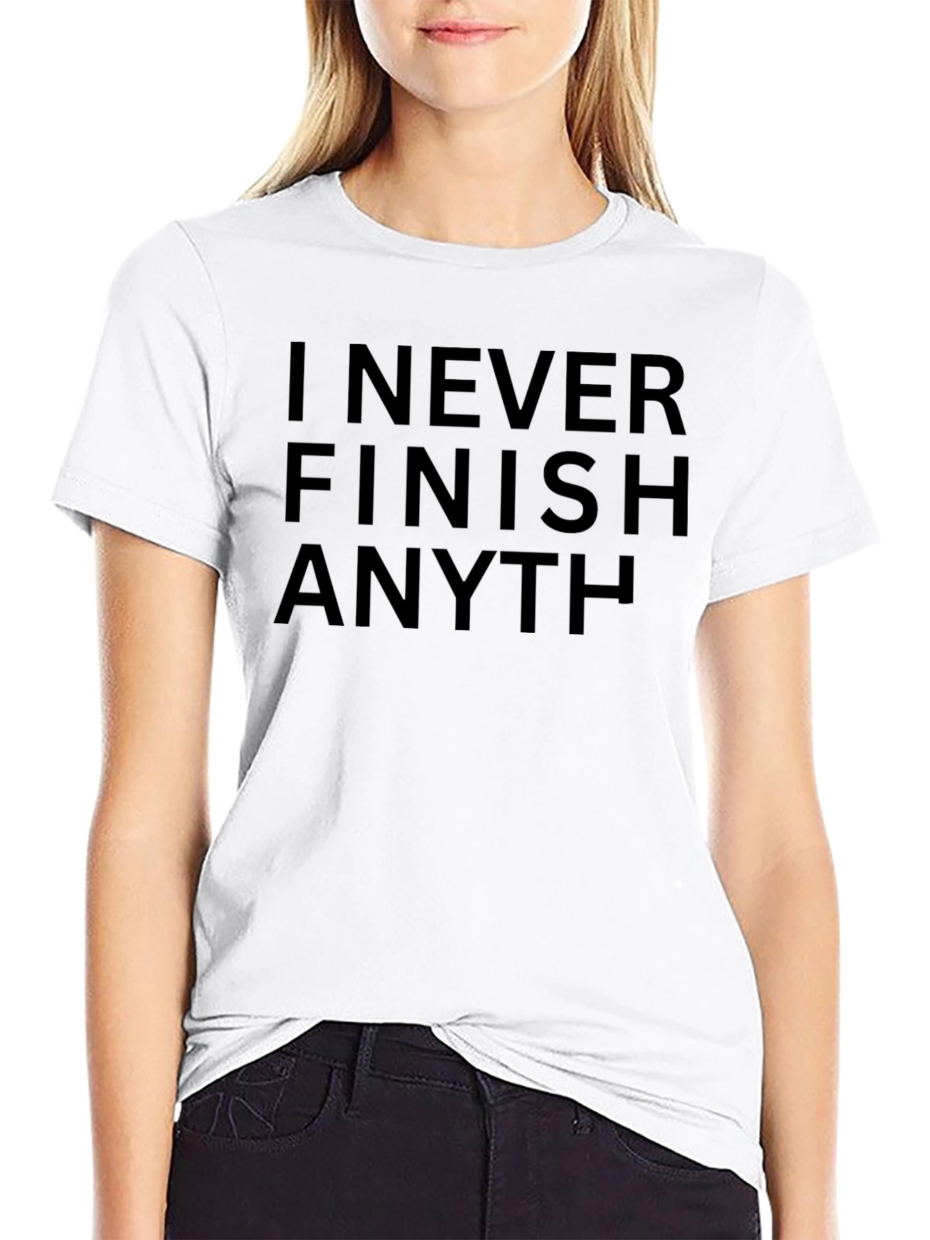 I Never Finish Anything Sarcastic T-Shirt