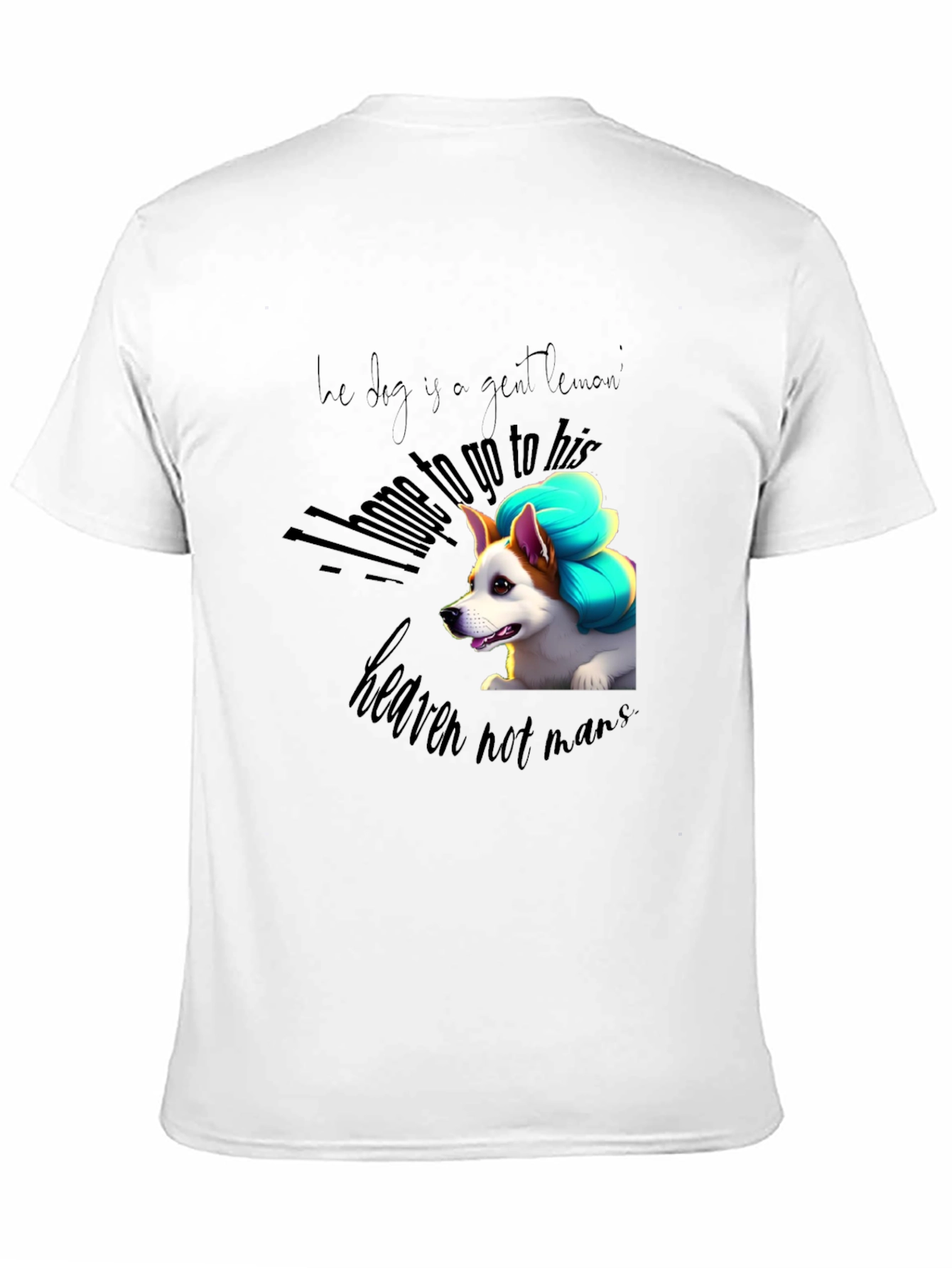 Dog Lover Tee: Heaven Not Man Graphic Print