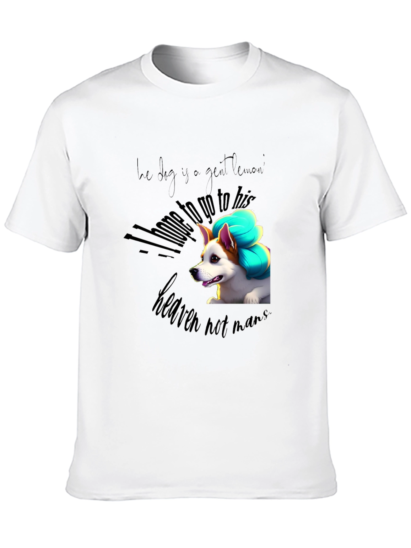 Dog Lover Tee: Heaven Not Man Graphic Print
