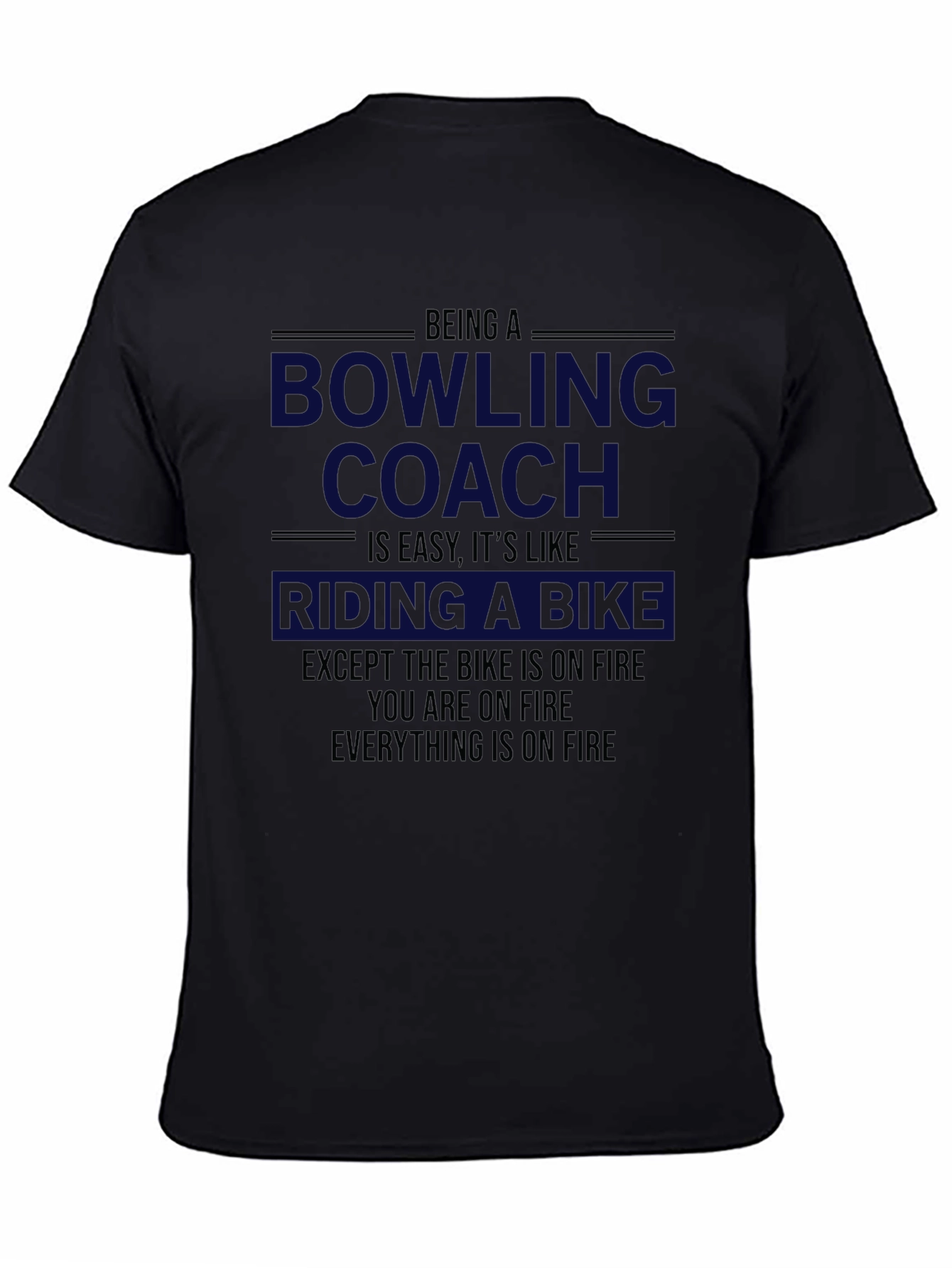 Bowling Coach T-Shirt - Riding a Bike on Fire!