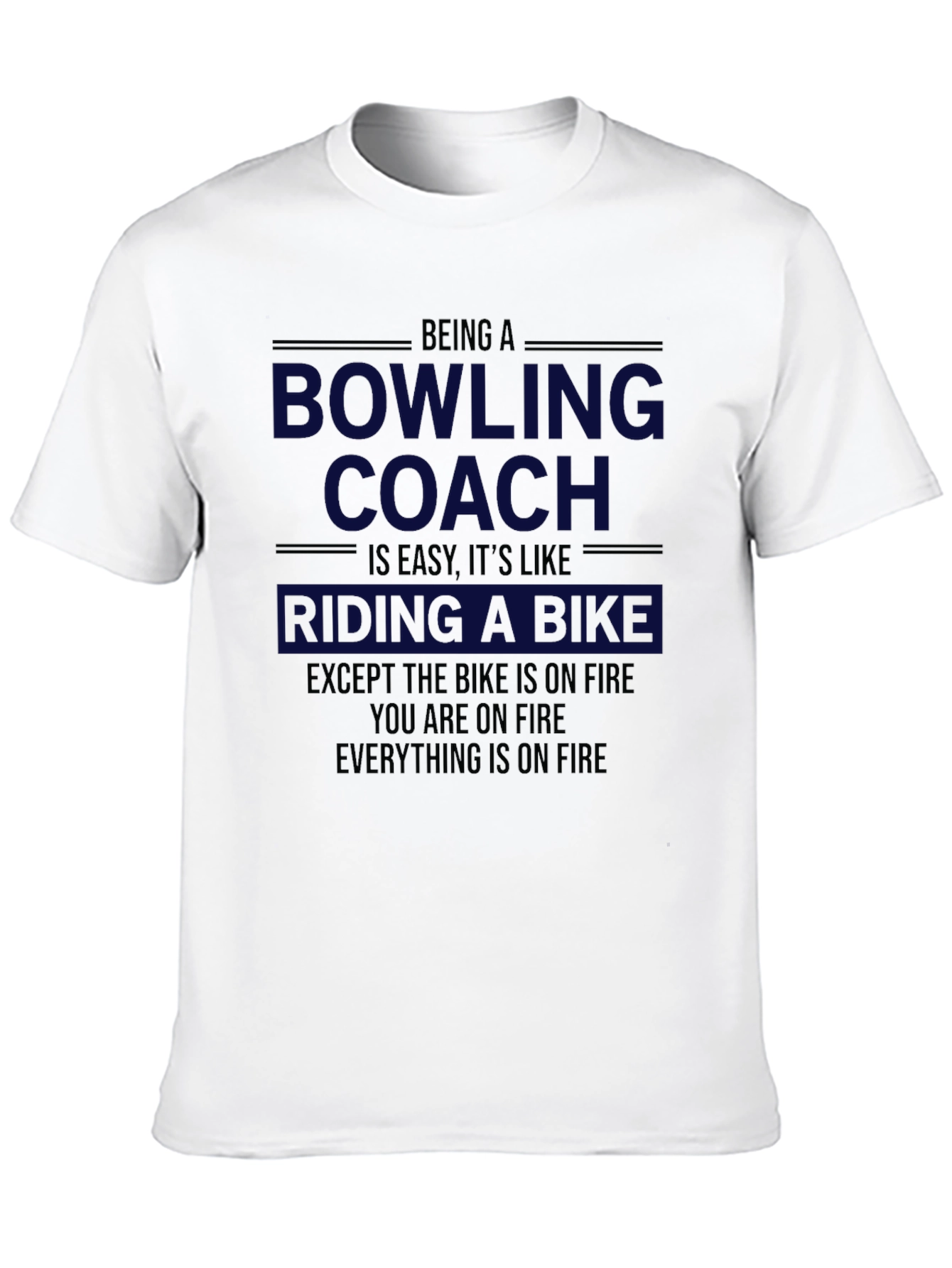 Bowling Coach T-Shirt - Riding a Bike on Fire!