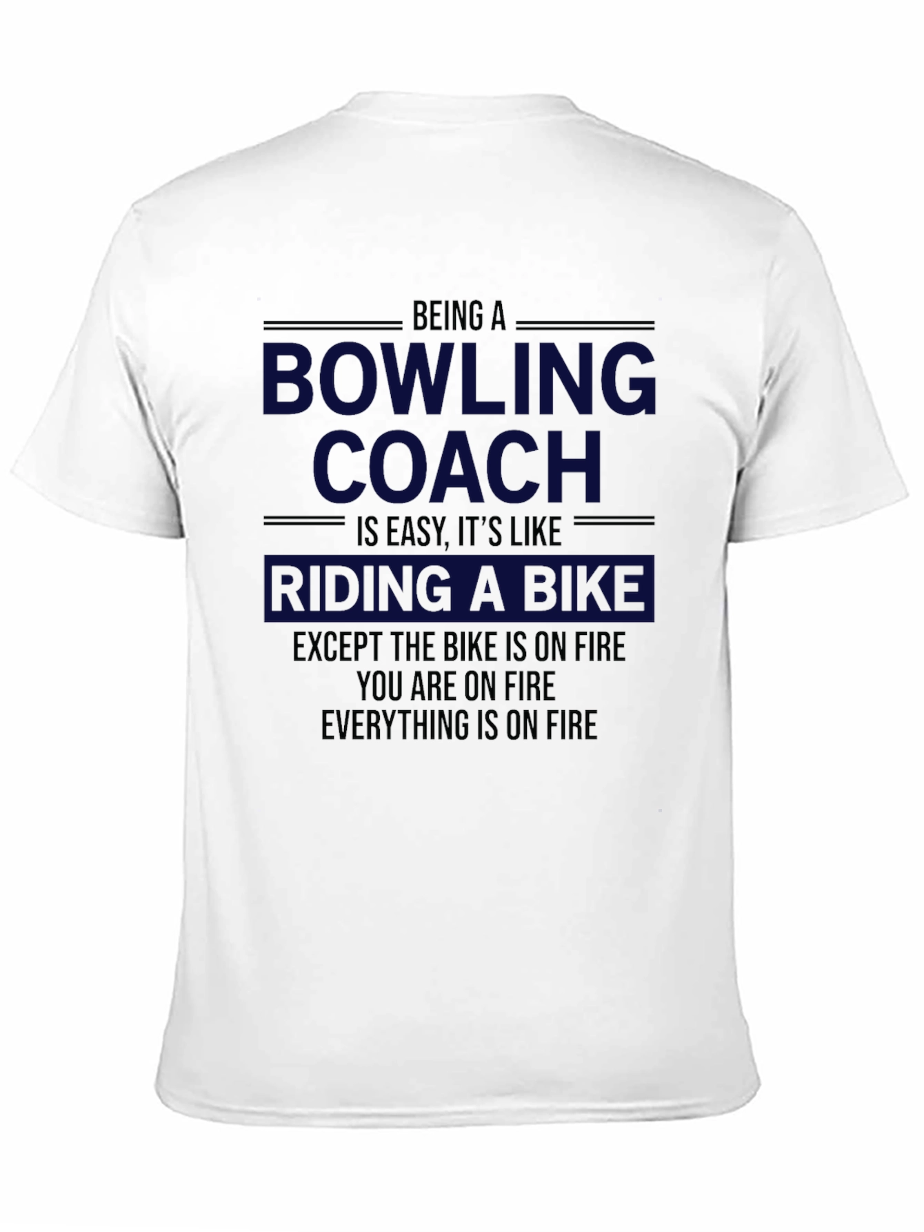 Bowling Coach T-Shirt - Riding a Bike on Fire!