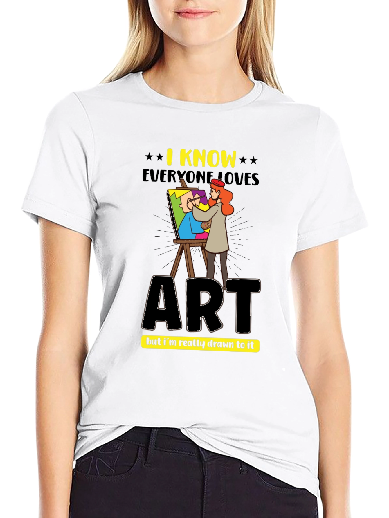 Art Lovers T-Shirt - I Know Everyone Loves Art