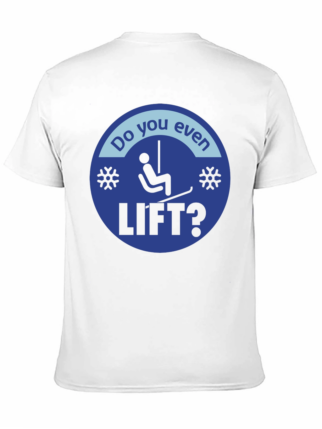 Do You Even Lift? Skiing T-Shirt