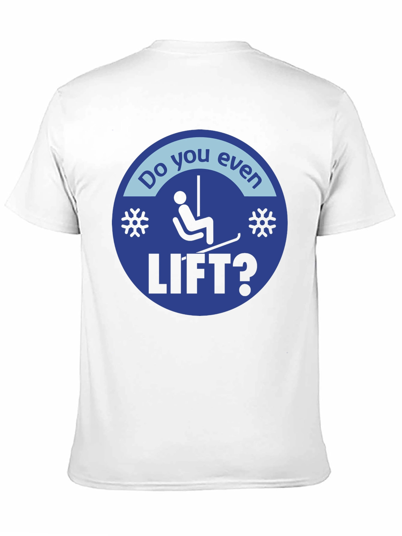 Do You Even Lift? Skiing T-Shirt