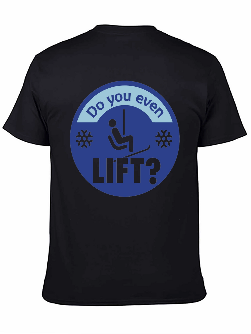 Do You Even Lift? Skiing T-Shirt