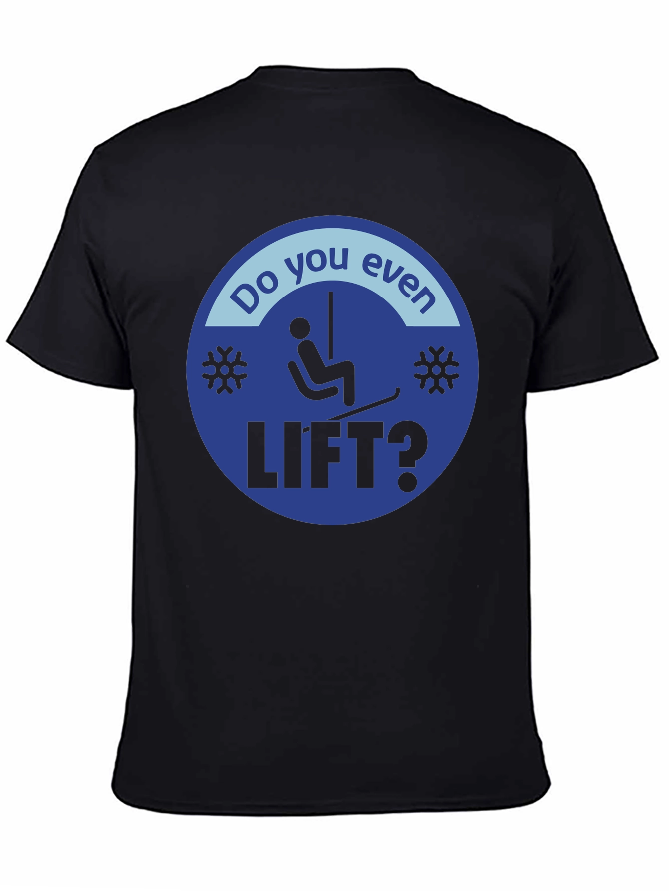 Do You Even Lift? Skiing T-Shirt