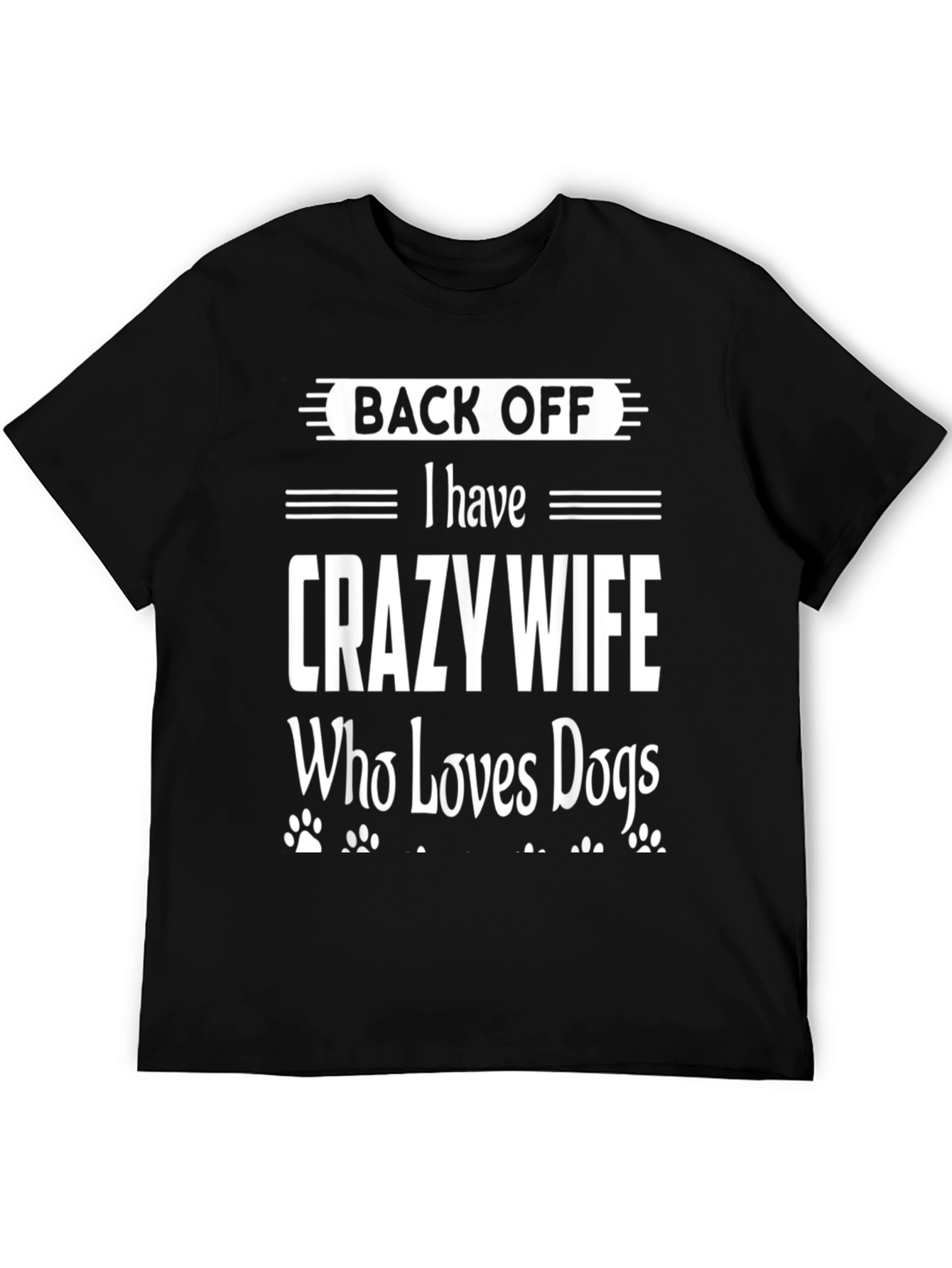 Back Off Crazy Wife Dog Lover Novelty T-Shirt