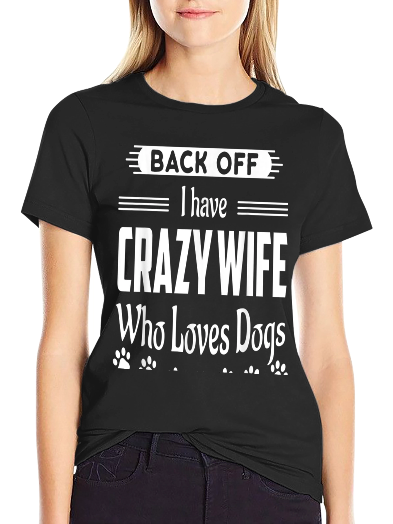 Back Off Crazy Wife Dog Lover Novelty T-Shirt