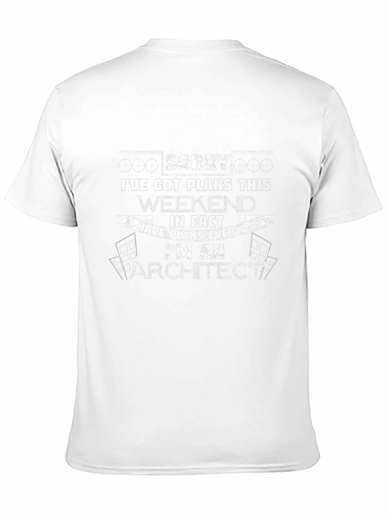 Architect Plan T-Shirt - Sorry I Have Plans
