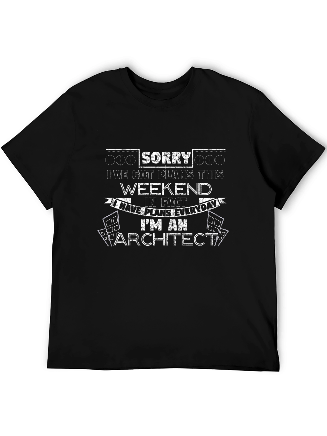 Architect Plan T-Shirt - Sorry I Have Plans