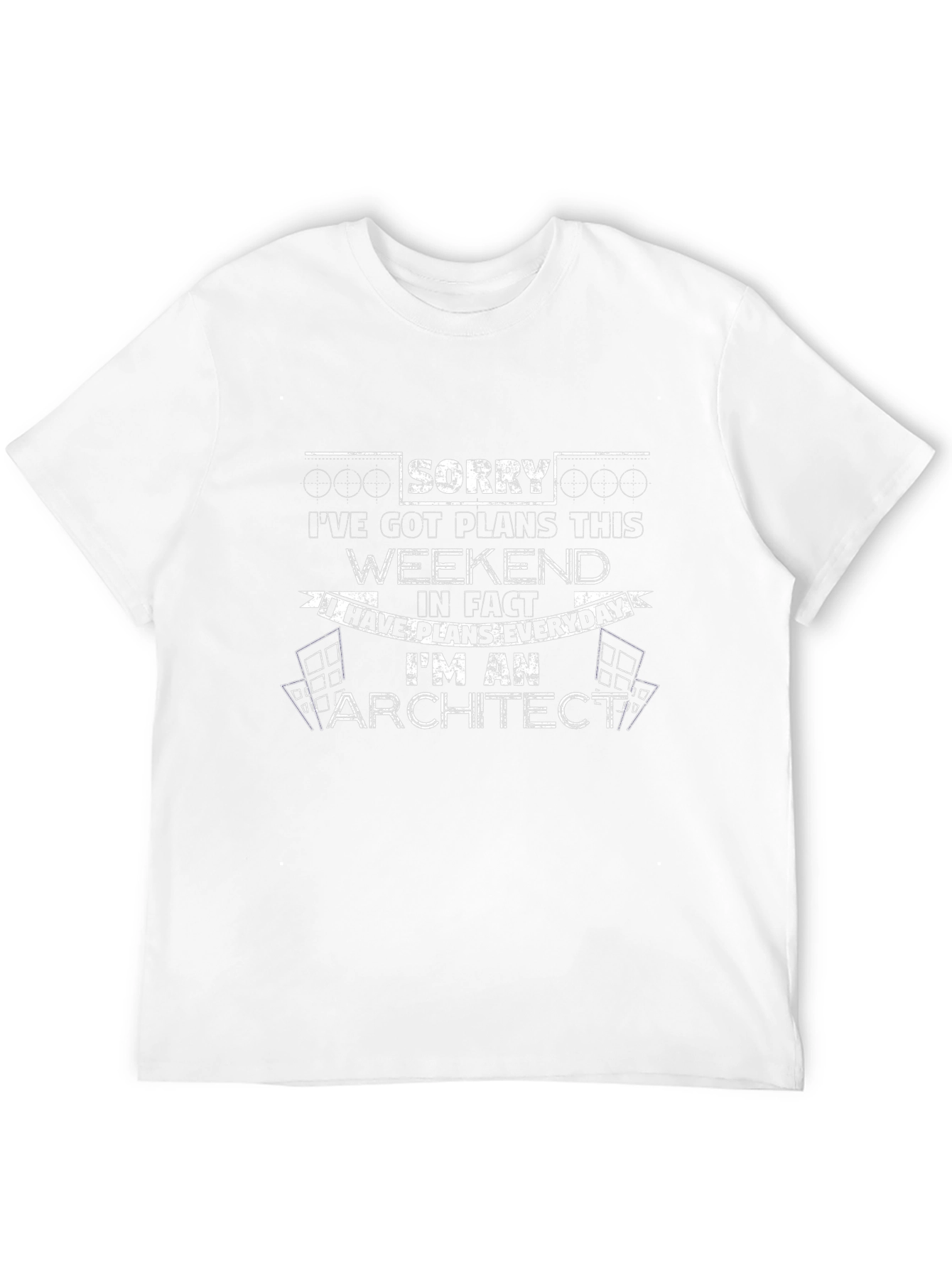 Architect Plan T-Shirt - Sorry I Have Plans