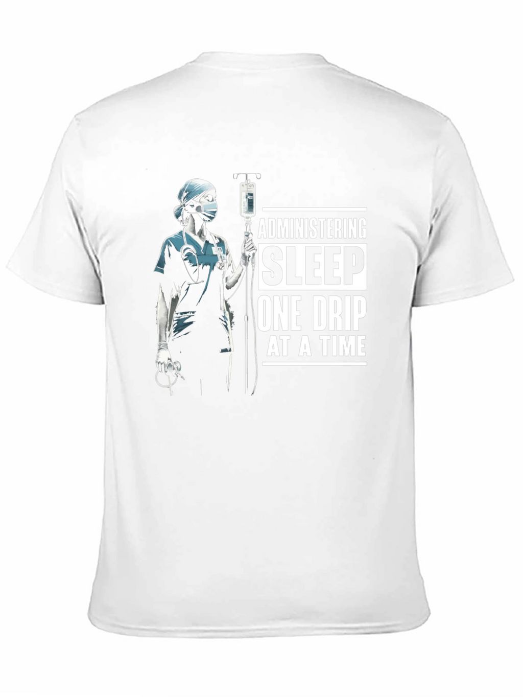 Administering Sleep T-Shirt - Nurse Medical Tee