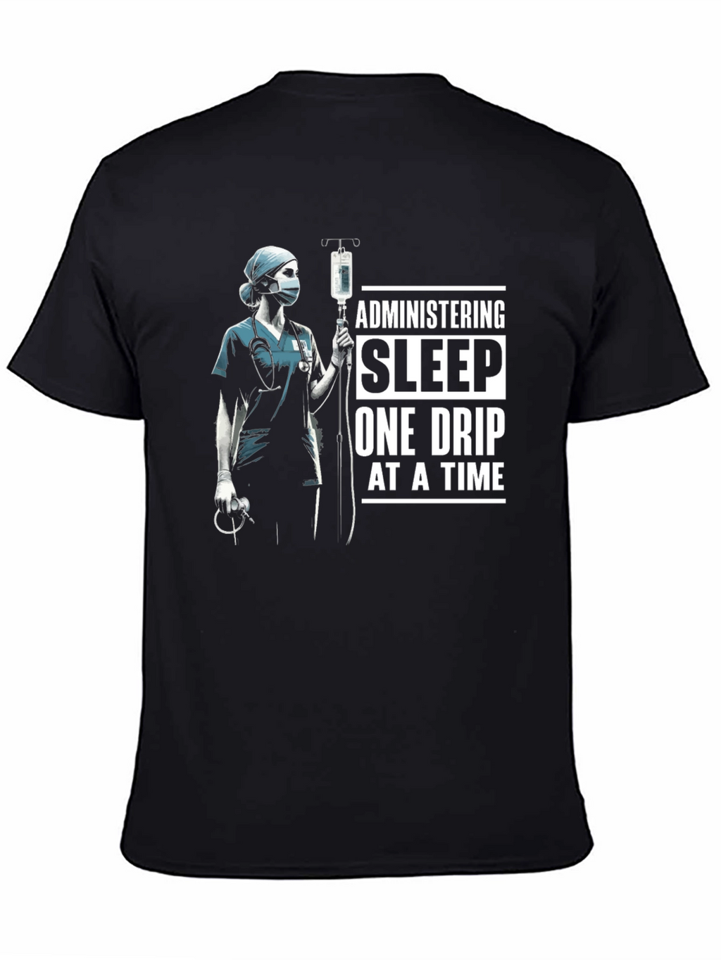 Administering Sleep T-Shirt - Nurse Medical Tee