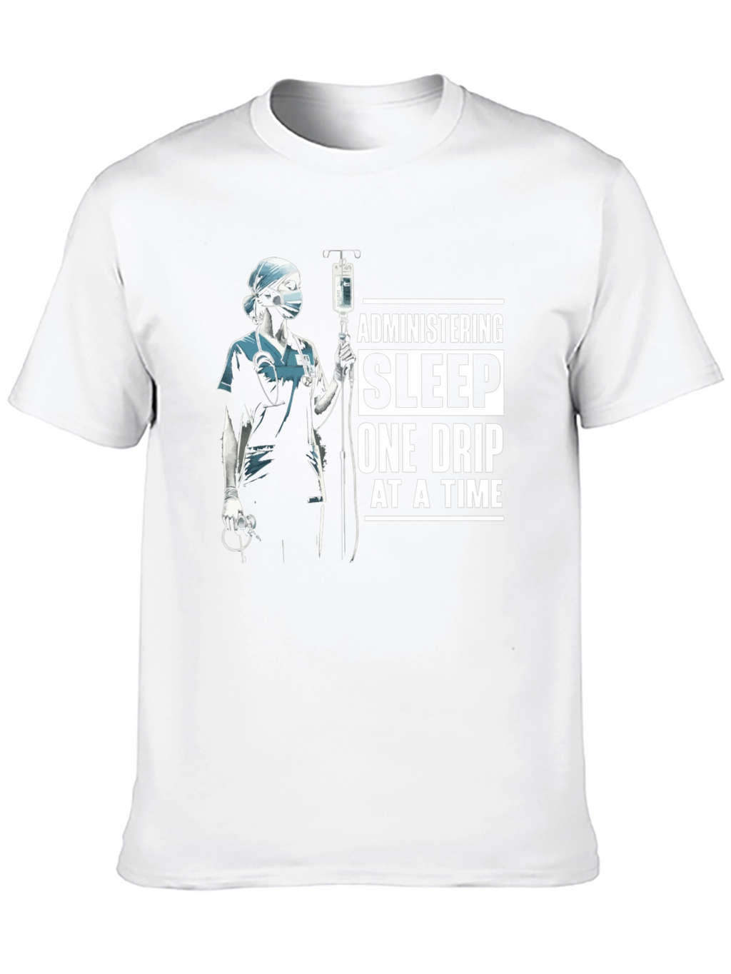 Administering Sleep T-Shirt - Nurse Medical Tee