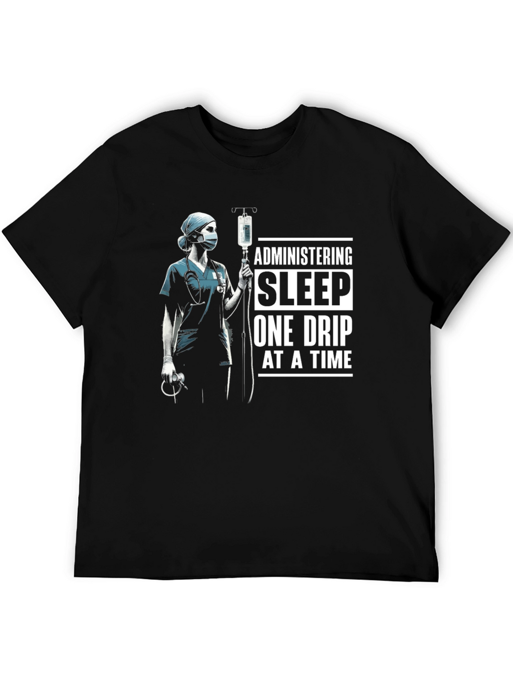 Administering Sleep T-Shirt - Nurse Medical Tee
