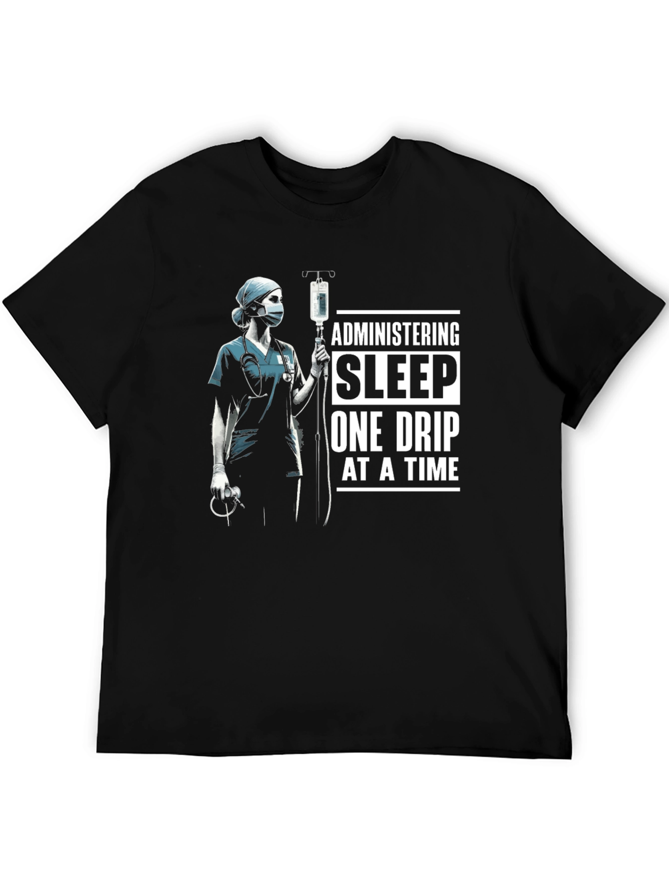 Administering Sleep T-Shirt - Nurse Medical Tee