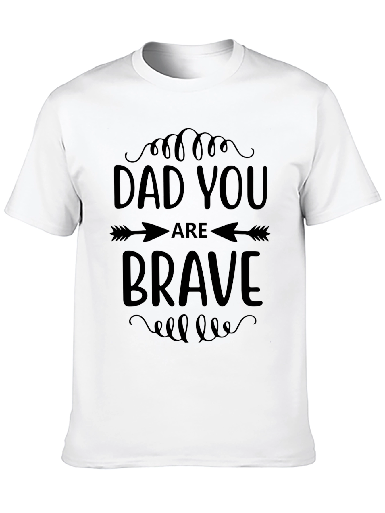 Dad You Are Brave Graphic Tee Shirt
