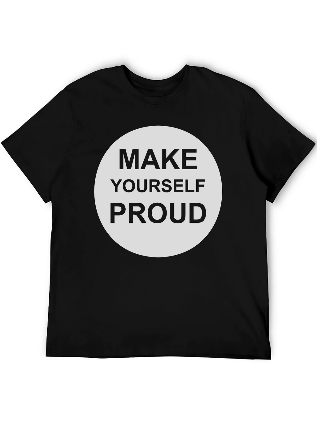 Make Yourself Proud Graphic Tee