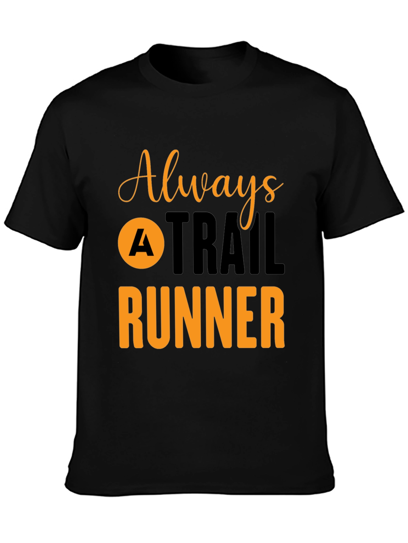 Always A Trail Runner T-Shirt