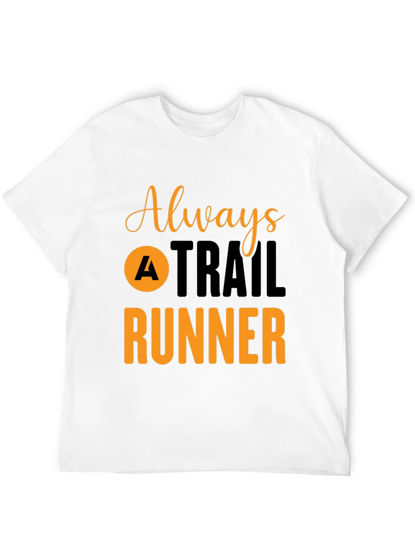 Always A Trail Runner T-Shirt