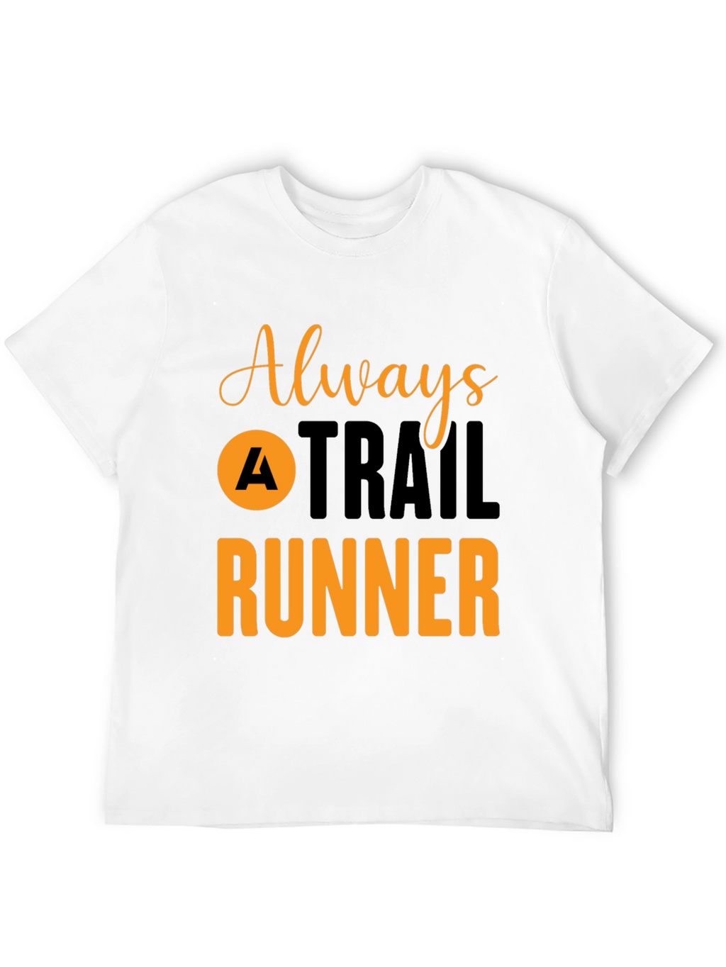 Always A Trail Runner T-Shirt
