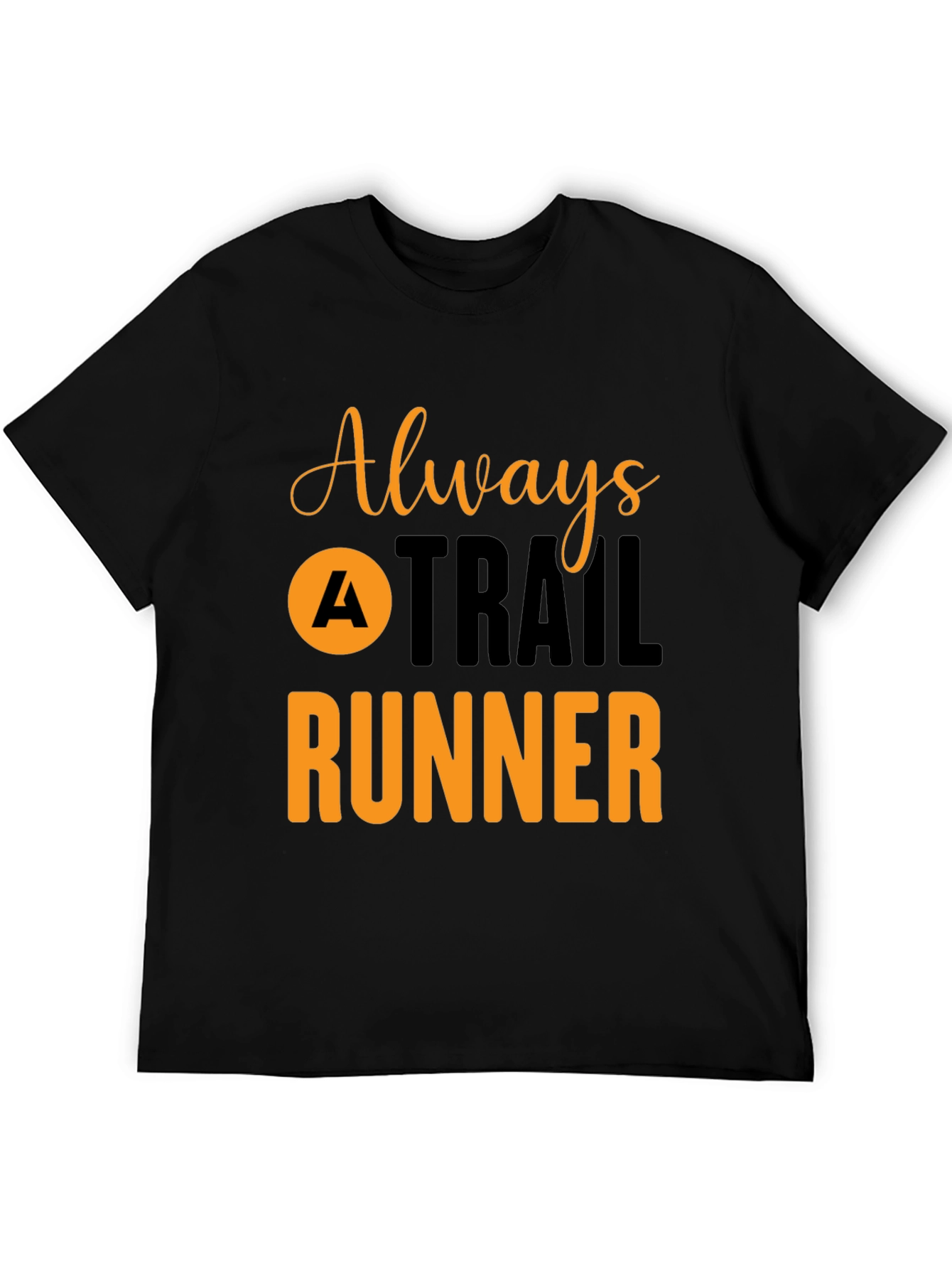 Always A Trail Runner T-Shirt