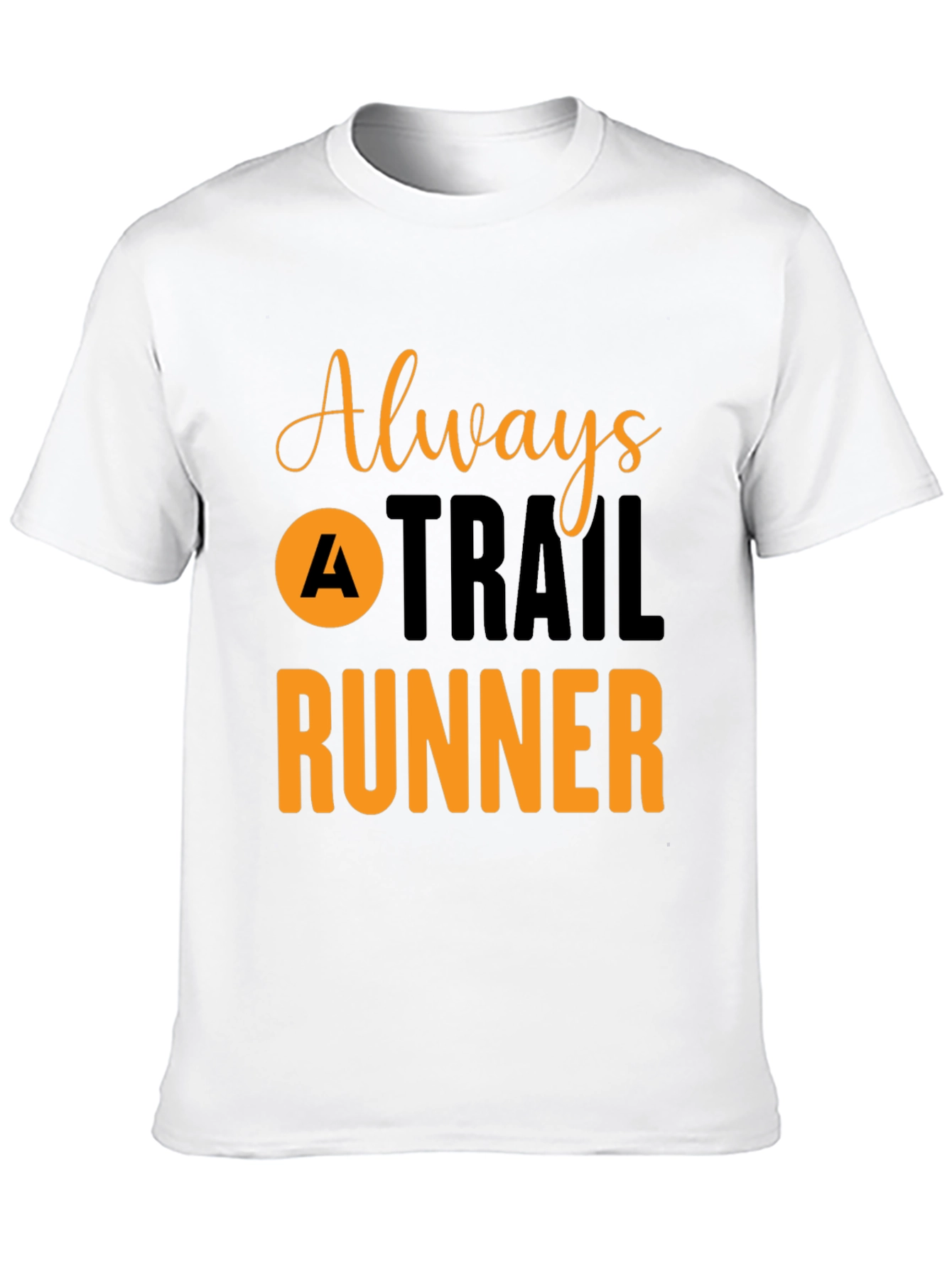 Always A Trail Runner T-Shirt