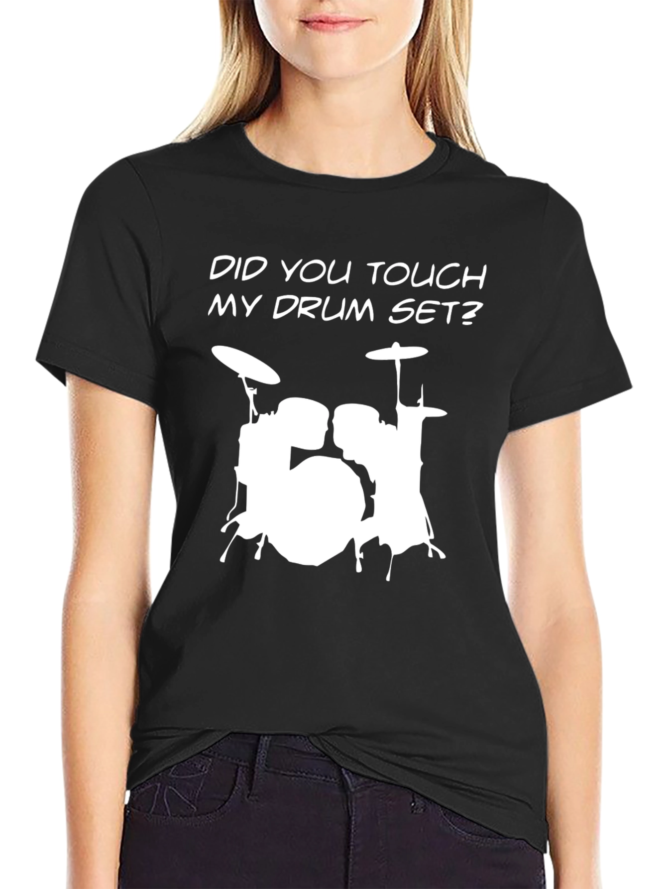 Drum Set T-Shirt - Did You Touch My Drum Set?