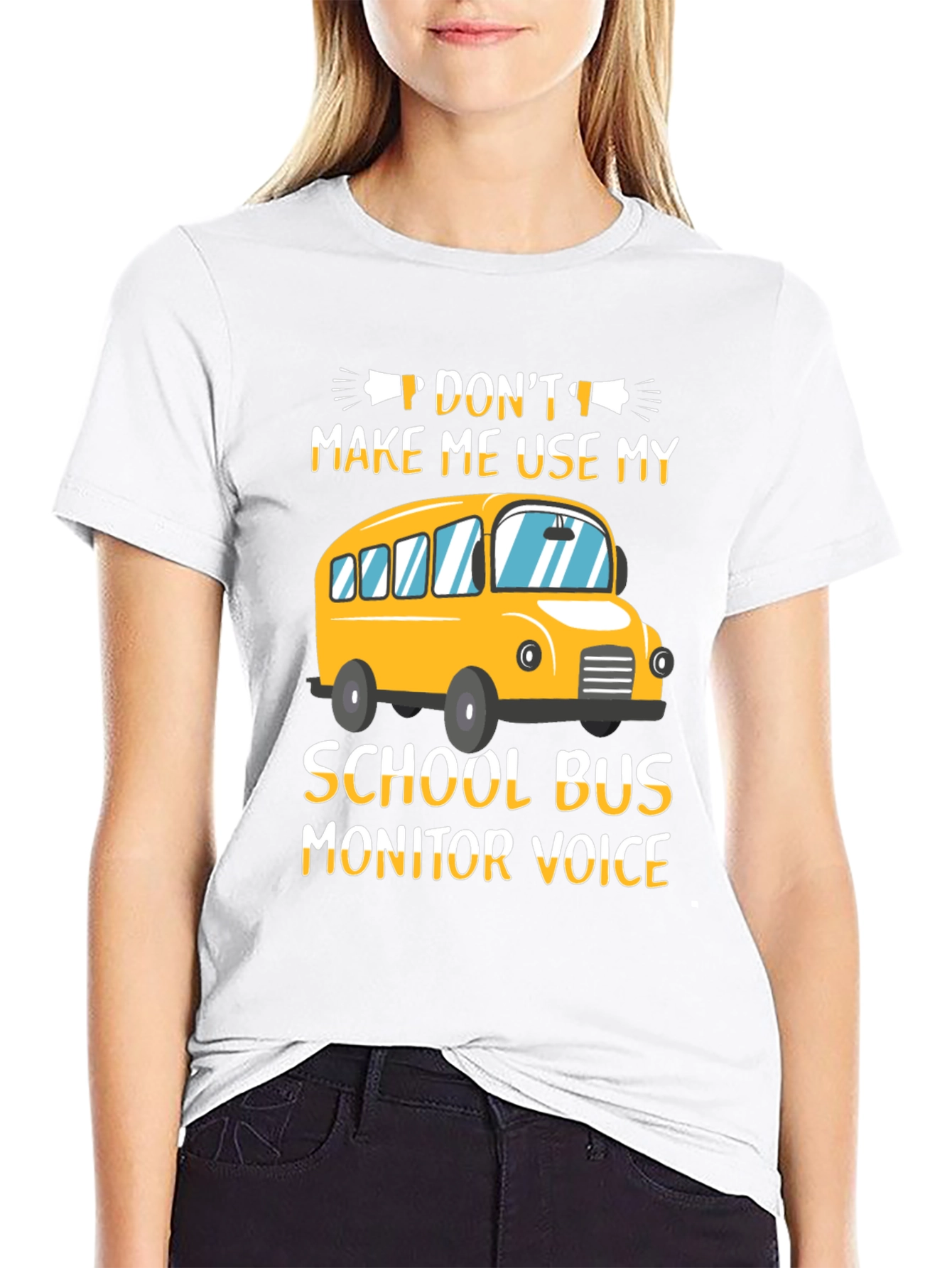 Dont Make Me Use My School Bus Monitor Voice T-Shirt