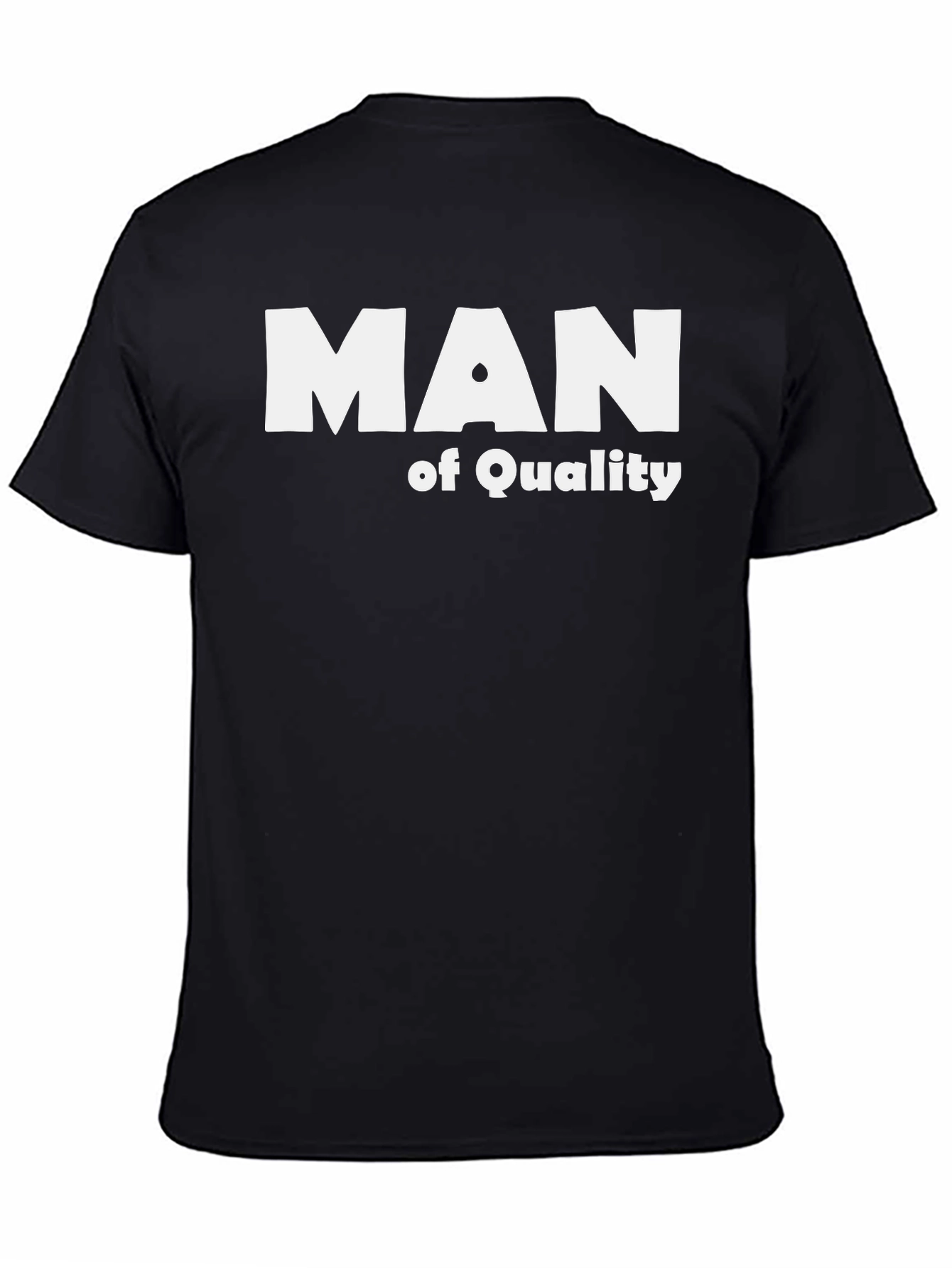 Man of Quality T-Shirt - Black Stylish Comfortable