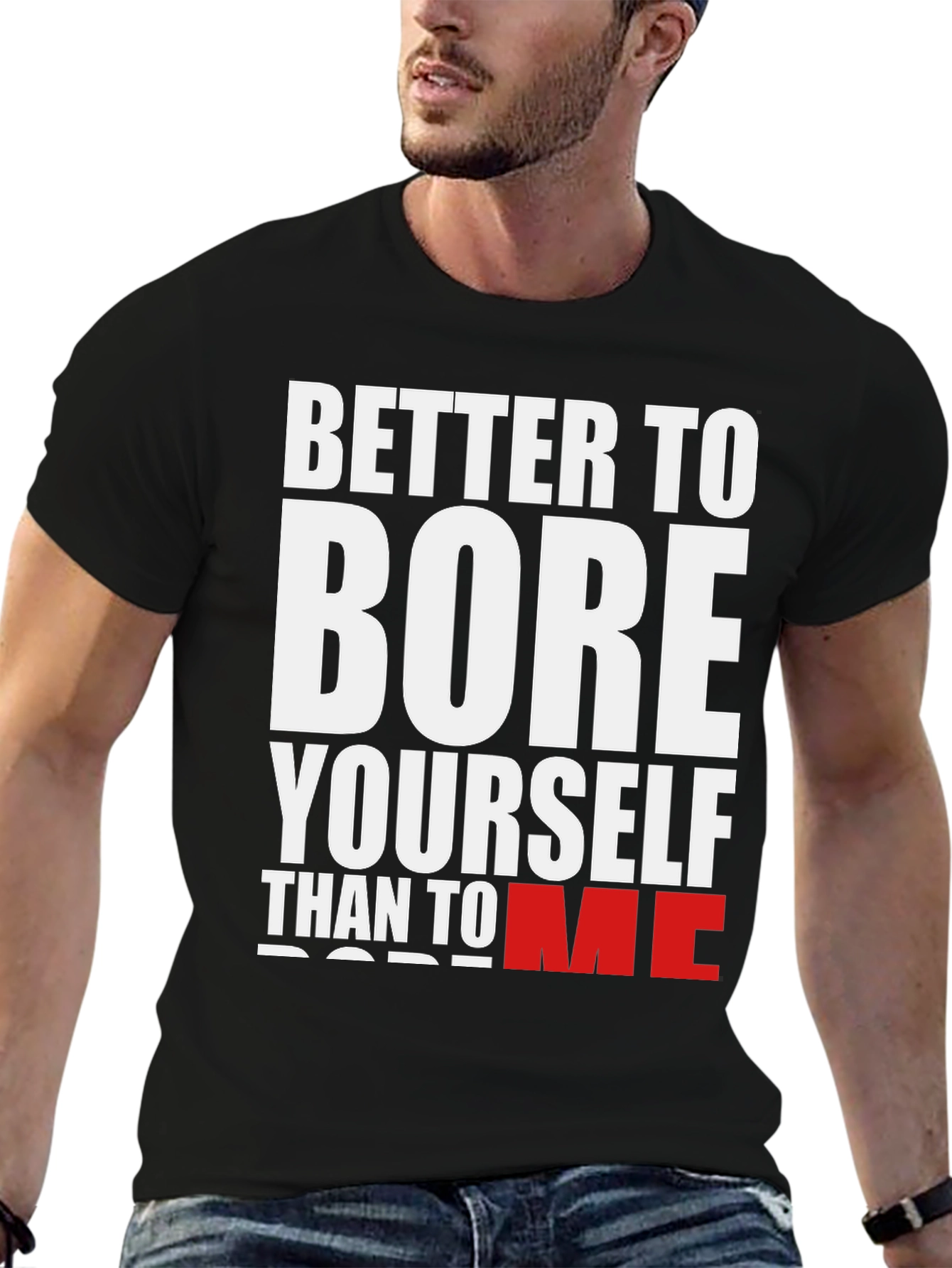 Better to Bore Yourself Graphic Tee