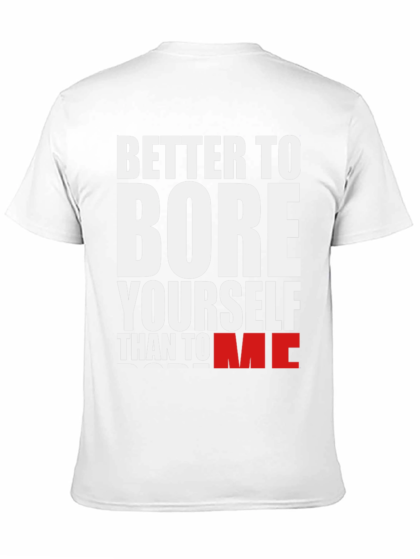 Better to Bore Yourself Graphic Tee