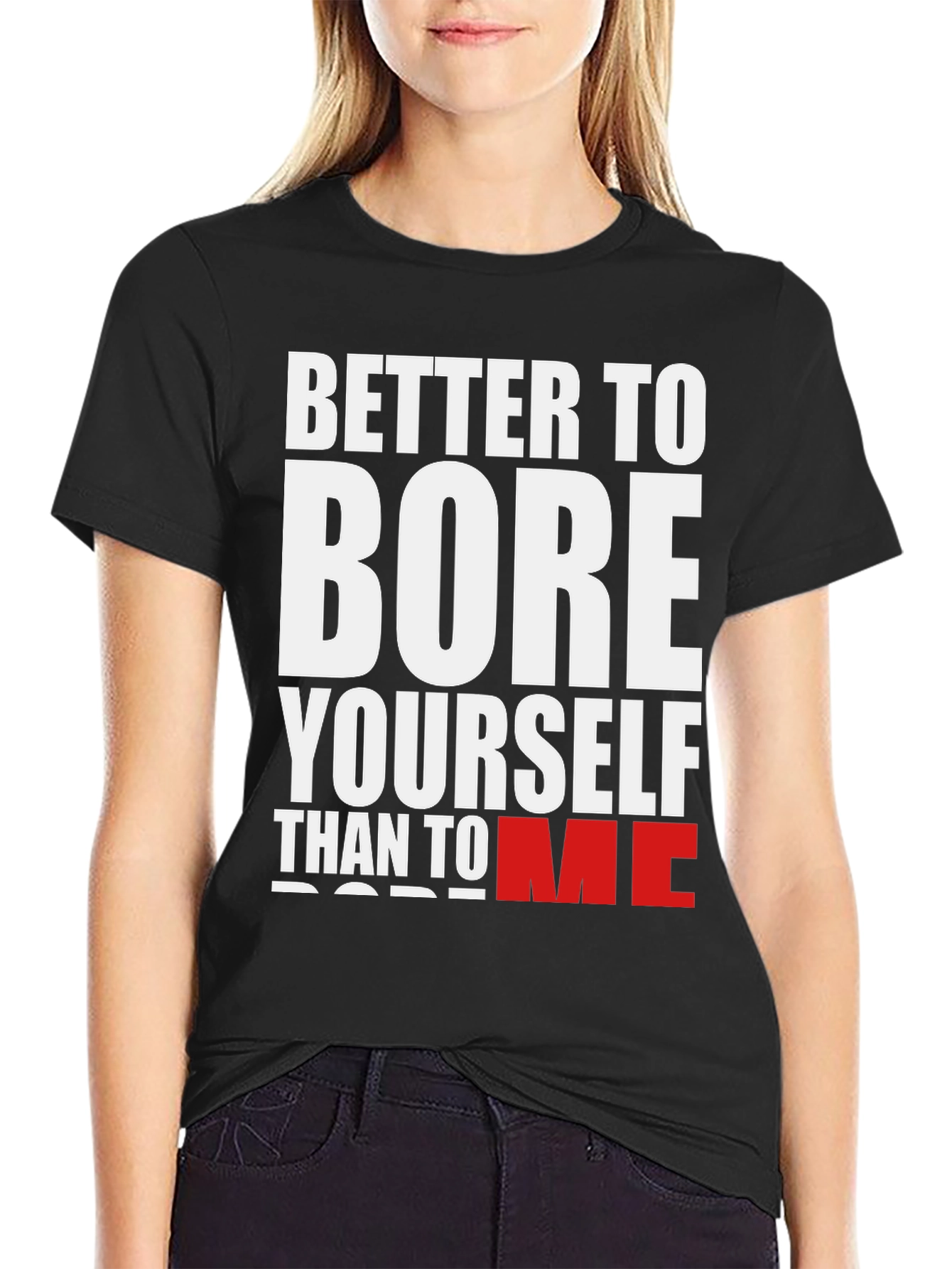 Better to Bore Yourself Graphic Tee