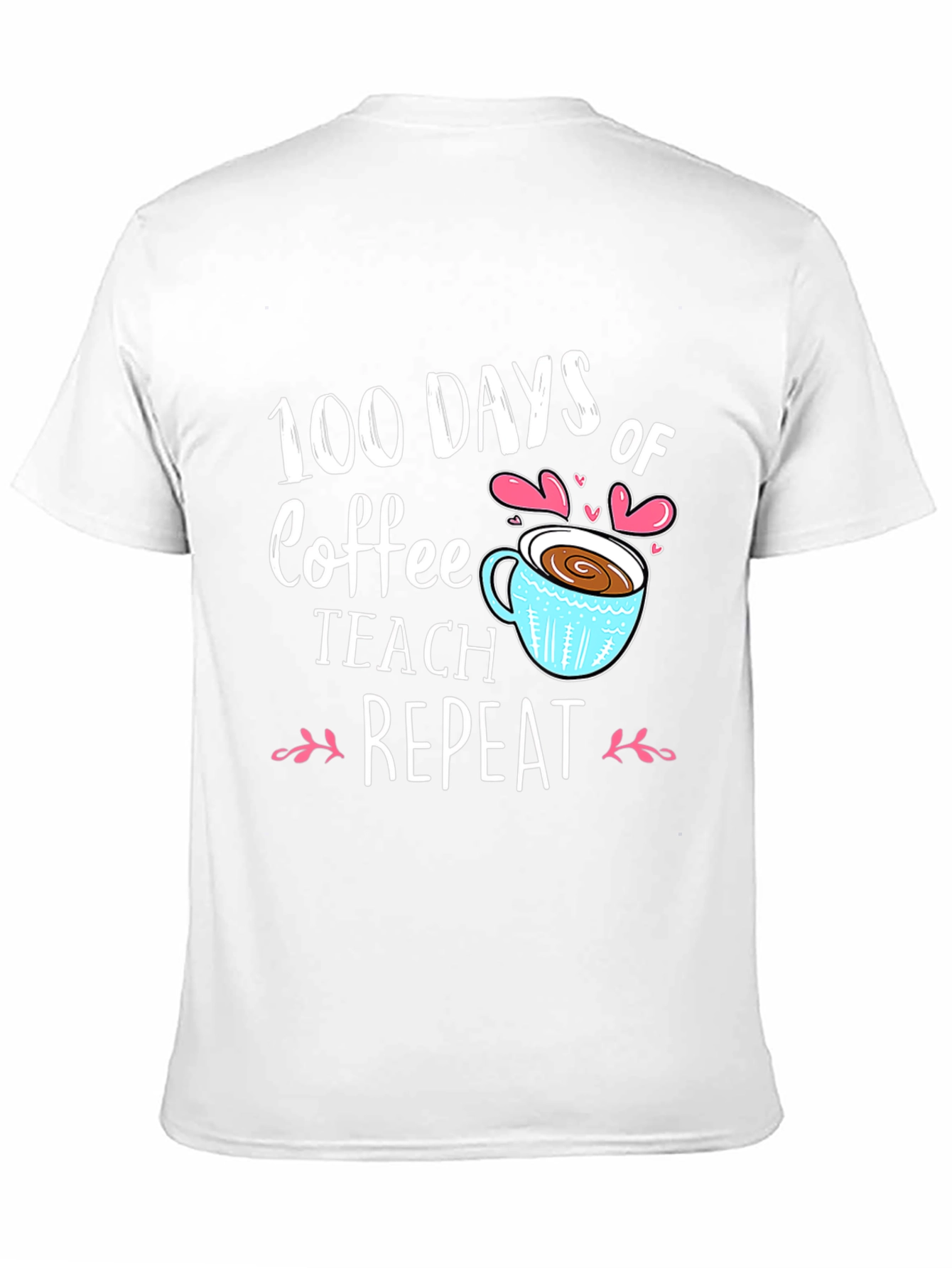 100 Days of Coffee Teach Repeat Black T-shirt