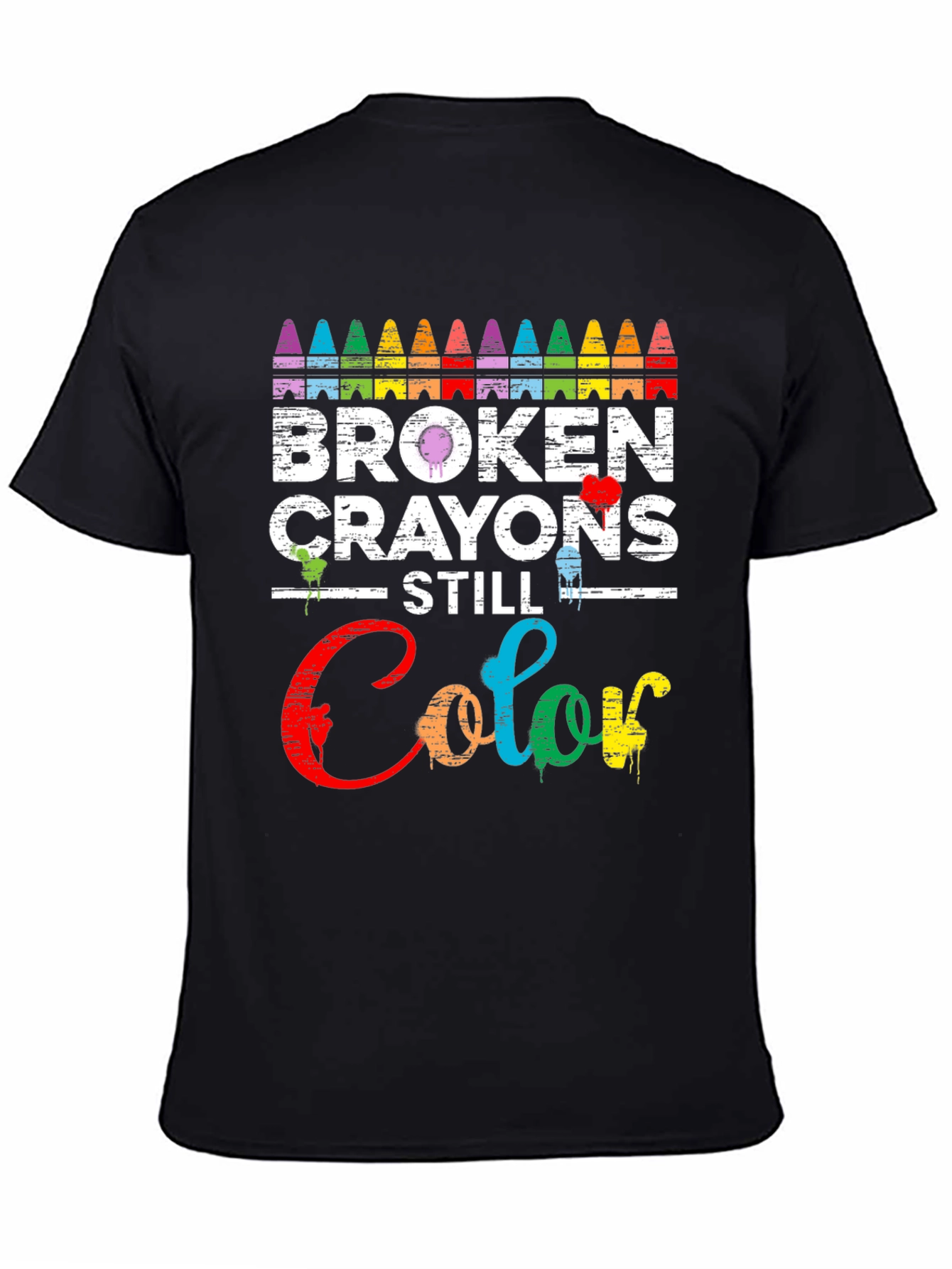 Broken Crayons Still Color T-Shirt