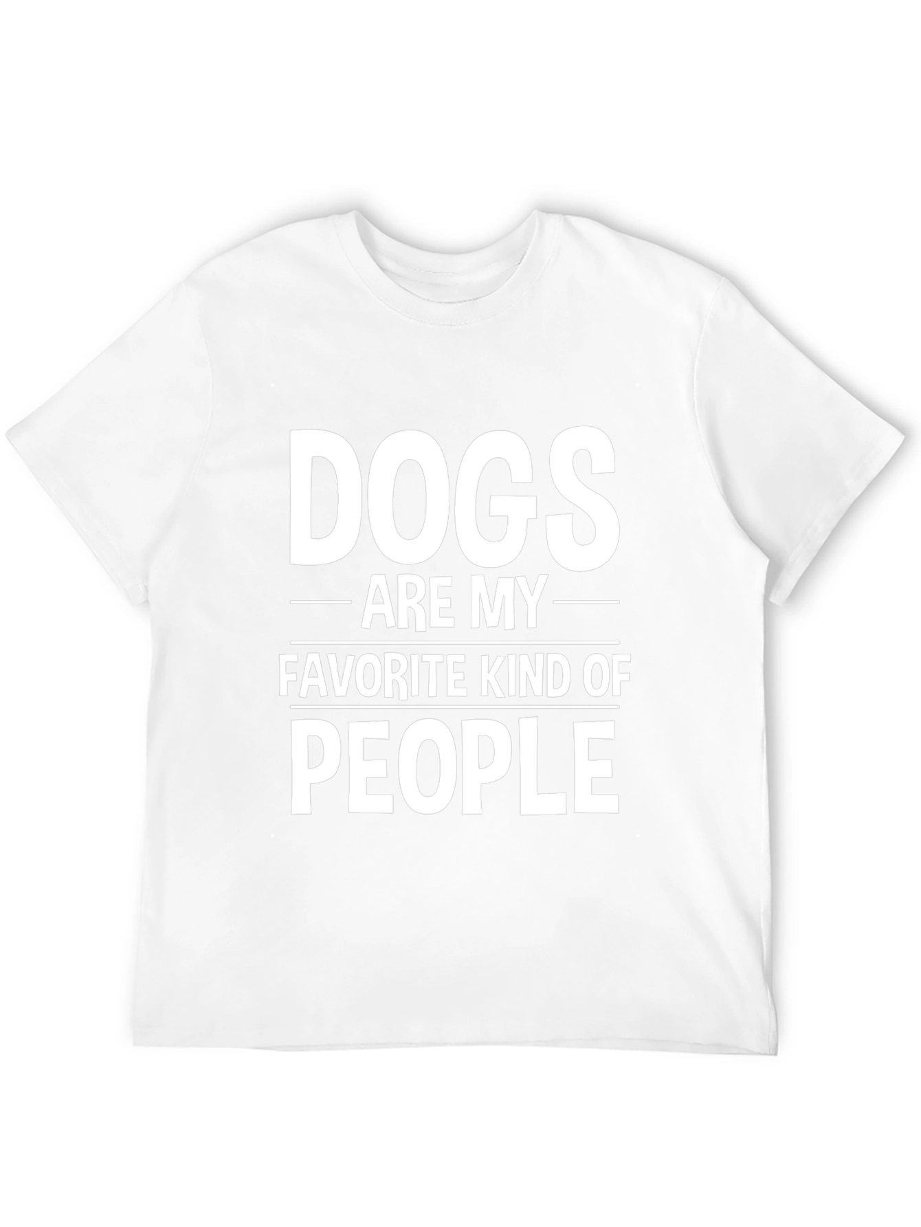 Dogs are my Favorite Kind of People - Funny Dog Lover Tee
