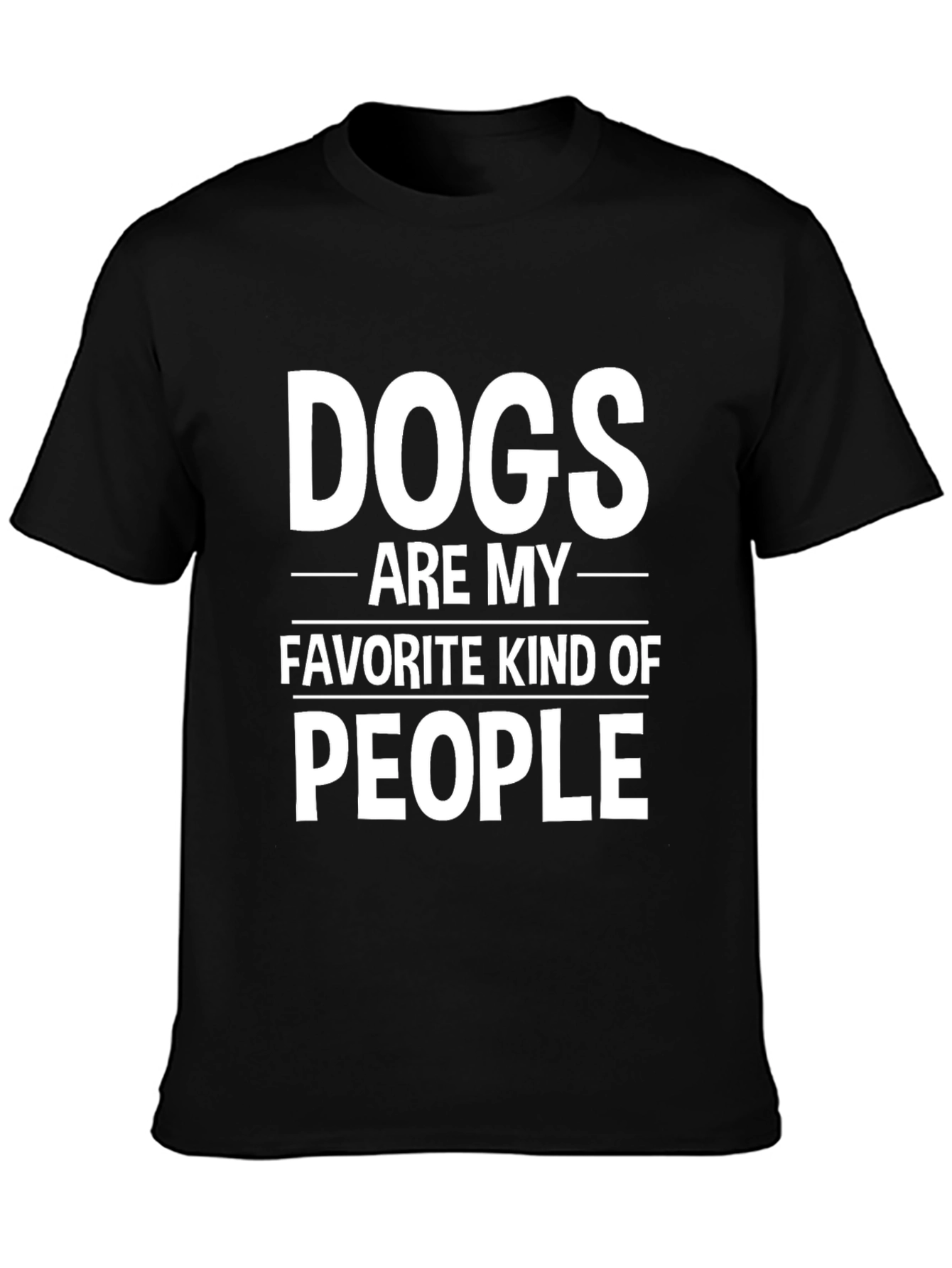 Dogs are my Favorite Kind of People - Funny Dog Lover Tee