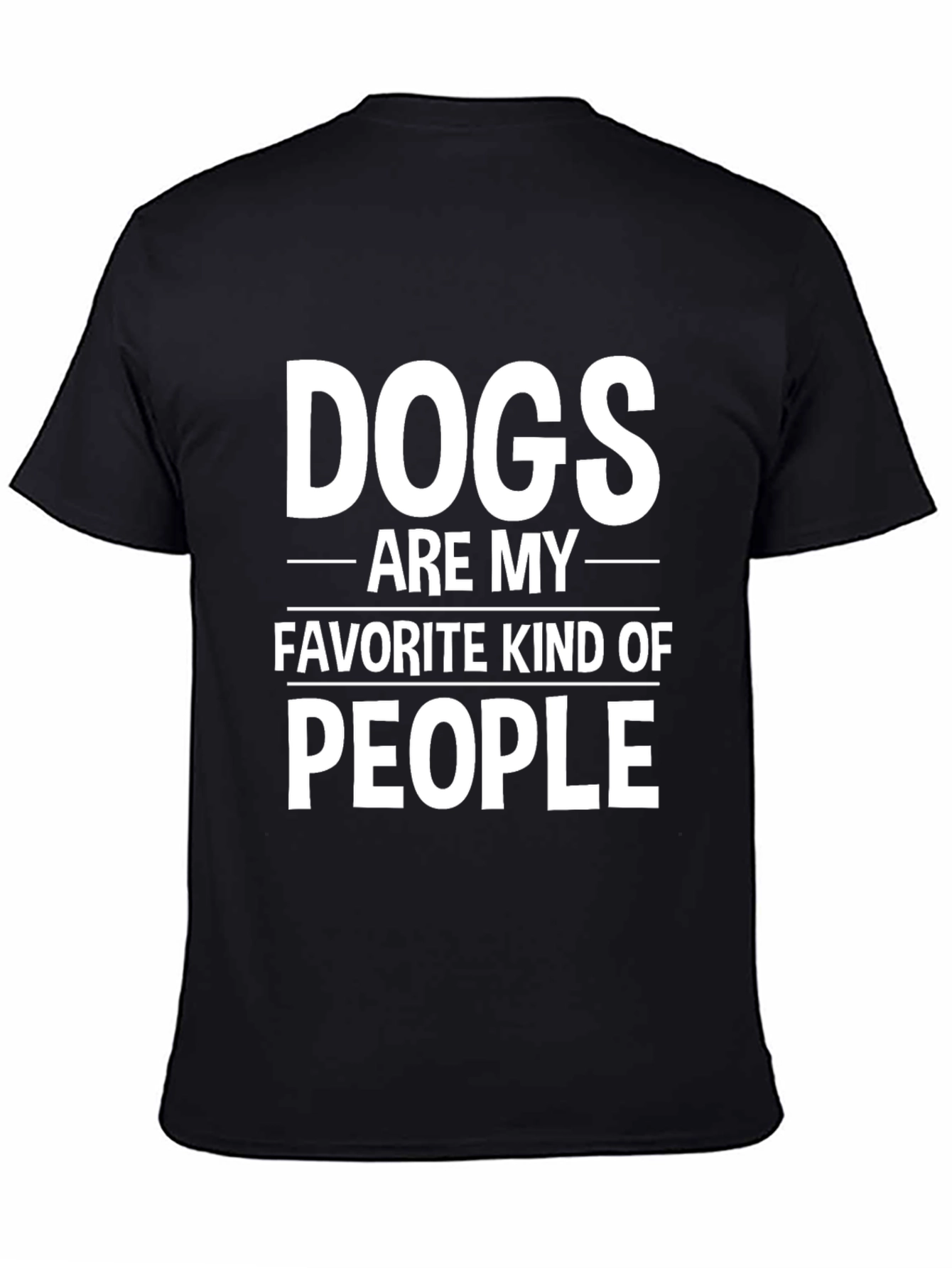 Dogs are my Favorite Kind of People - Funny Dog Lover Tee