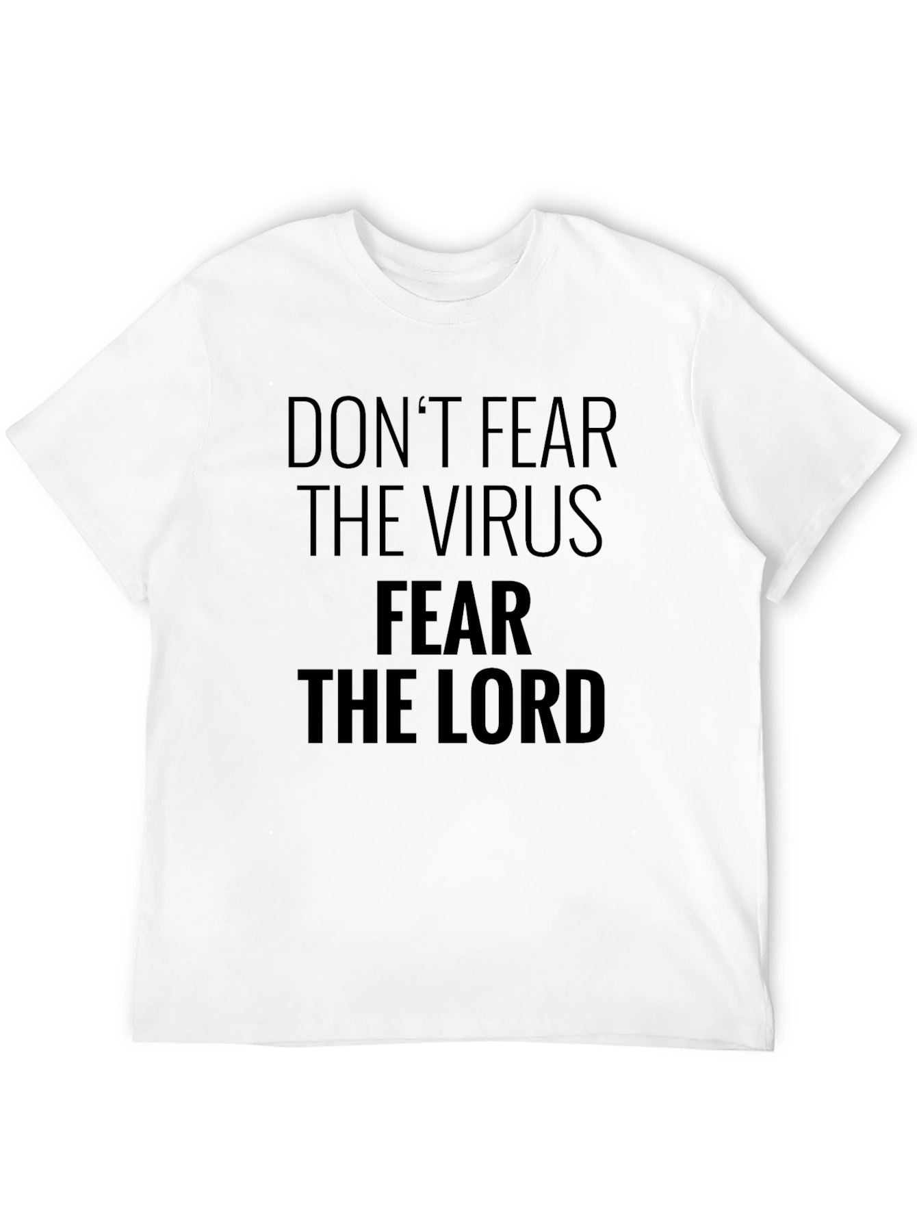 Dont Fear The Virus Fear The Lord T-Shirt